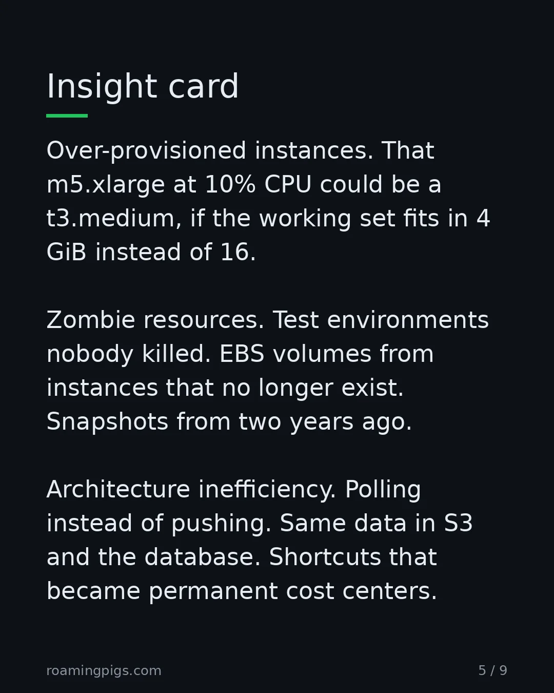Slide 5 of 9: Where the waste actually comes from. Over-provisioned instances. That m5.xlarge at 10% CPU could be a t3.medium, if the working set fits in…