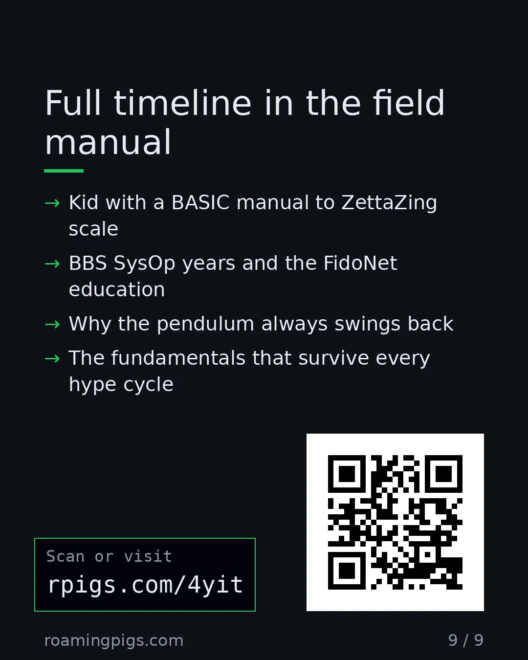 Slide 9 of 9: Call to action: Kid with a BASIC manual to ZettaZing scale BBS SysOp years and the FidoNet education Why the pendulum always swings back…
