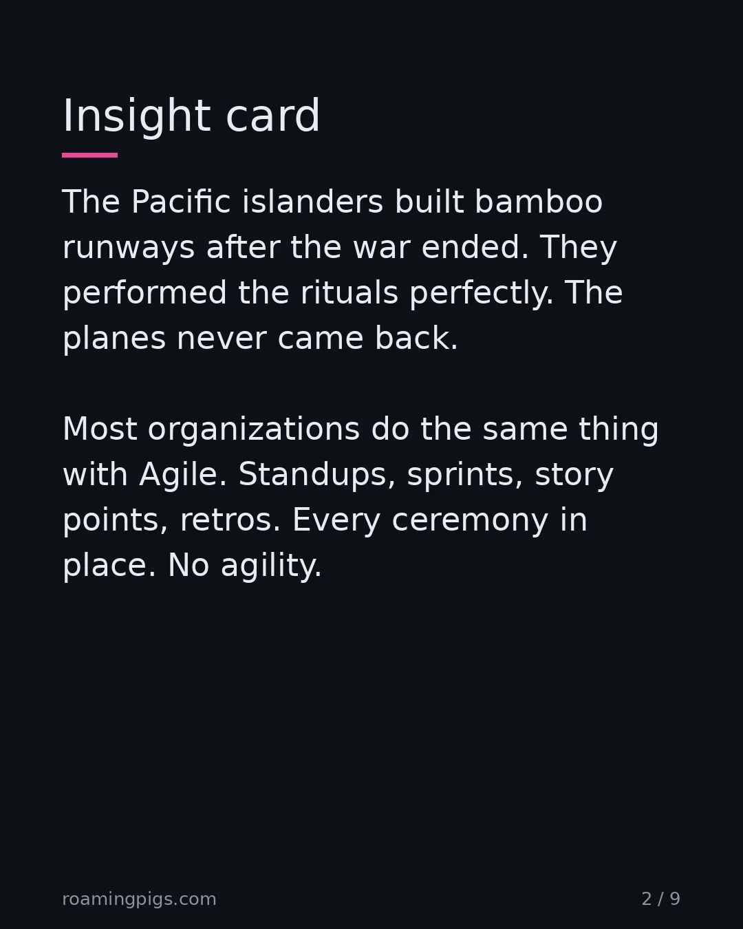 Slide 2 of 9: Insight card. The Pacific islanders built bamboo runways after the war ended. They performed the rituals perfectly. The planes never came…