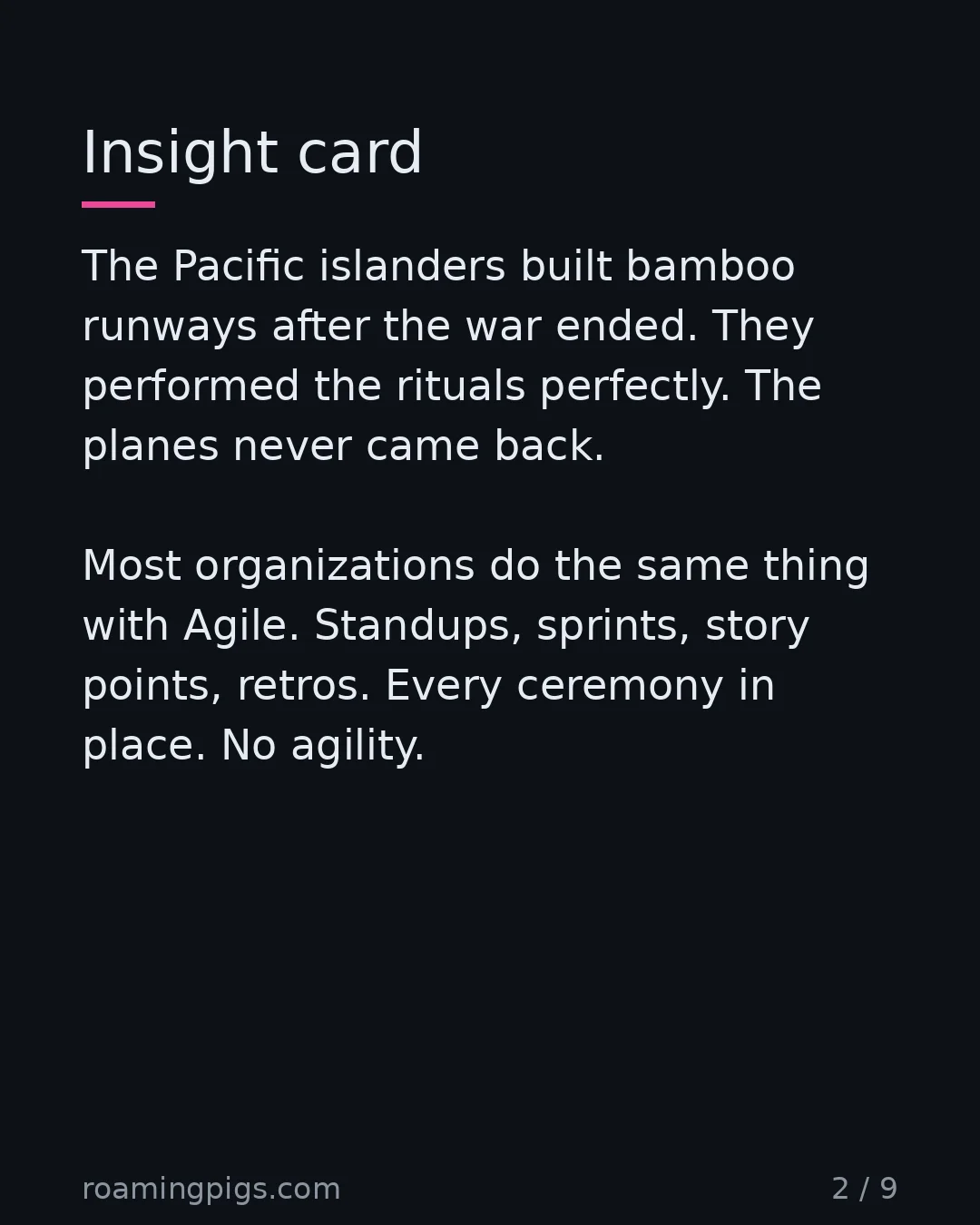 Slide 2 of 9: Insight card. The Pacific islanders built bamboo runways after the war ended. They performed the rituals perfectly. The planes never came…