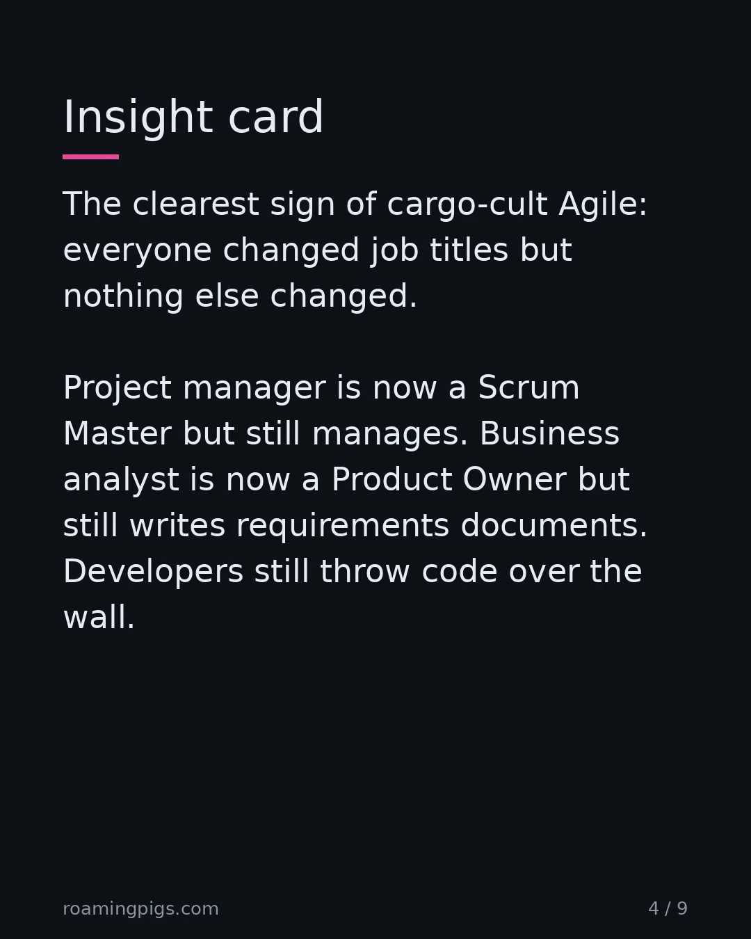 Slide 4 of 9: Insight card. The clearest sign of cargo-cult Agile: everyone changed job titles but nothing else changed. Project manager is now a Scrum…