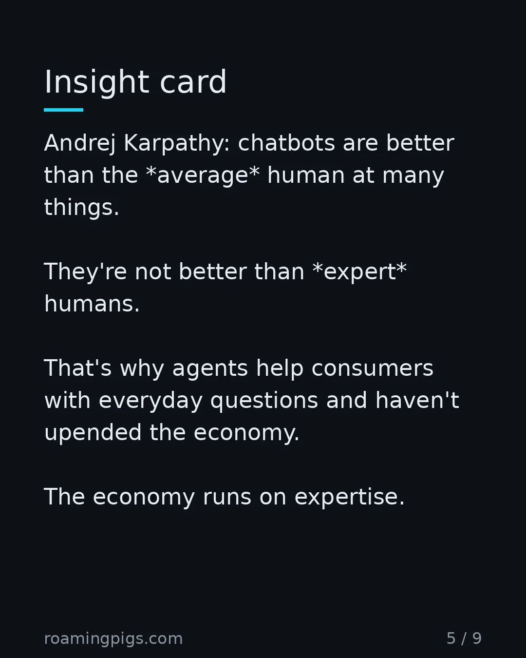 Slide 5 of 9: Karpathy's distinction. Average vs expert. Andrej Karpathy: chatbots are better than the *average* human at many things. They're not better…