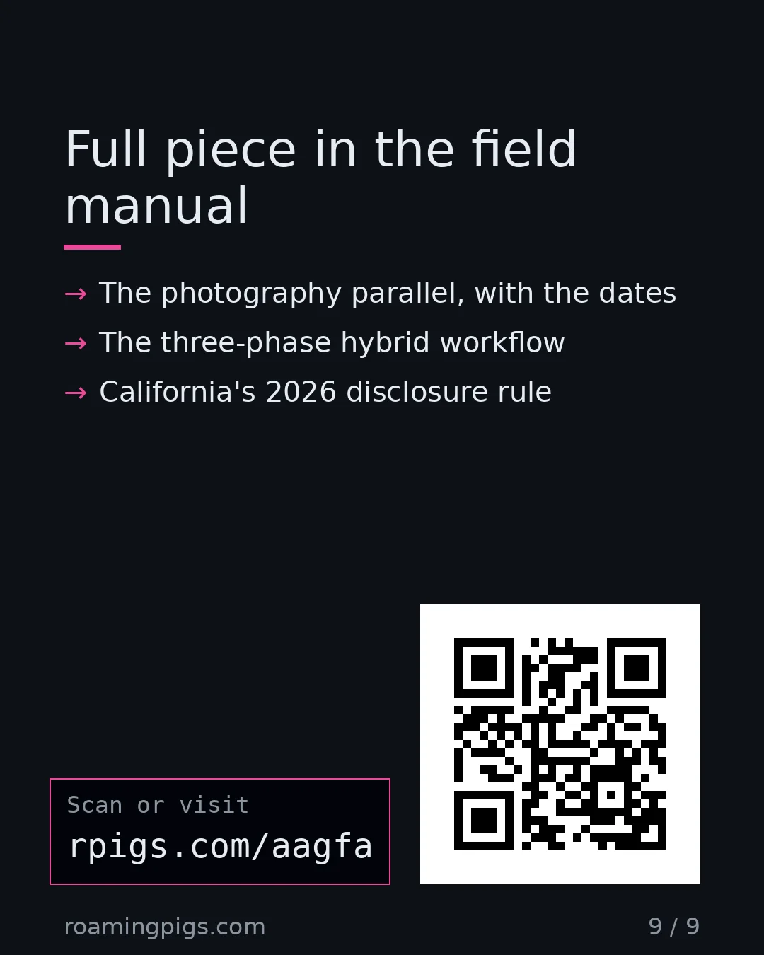 Slide 9 of 9: Call to action: The photography parallel, with the dates The three-phase hybrid workflow California's 2026 disclosure rule rpigs.com/aagfa…