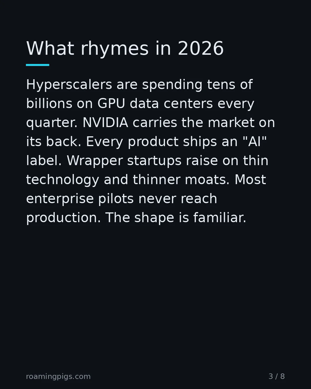 Slide 3 of 8: What rhymes in 2026. Hyperscalers are spending tens of billions on GPU data centers every quarter. NVIDIA carries the market on its back.…