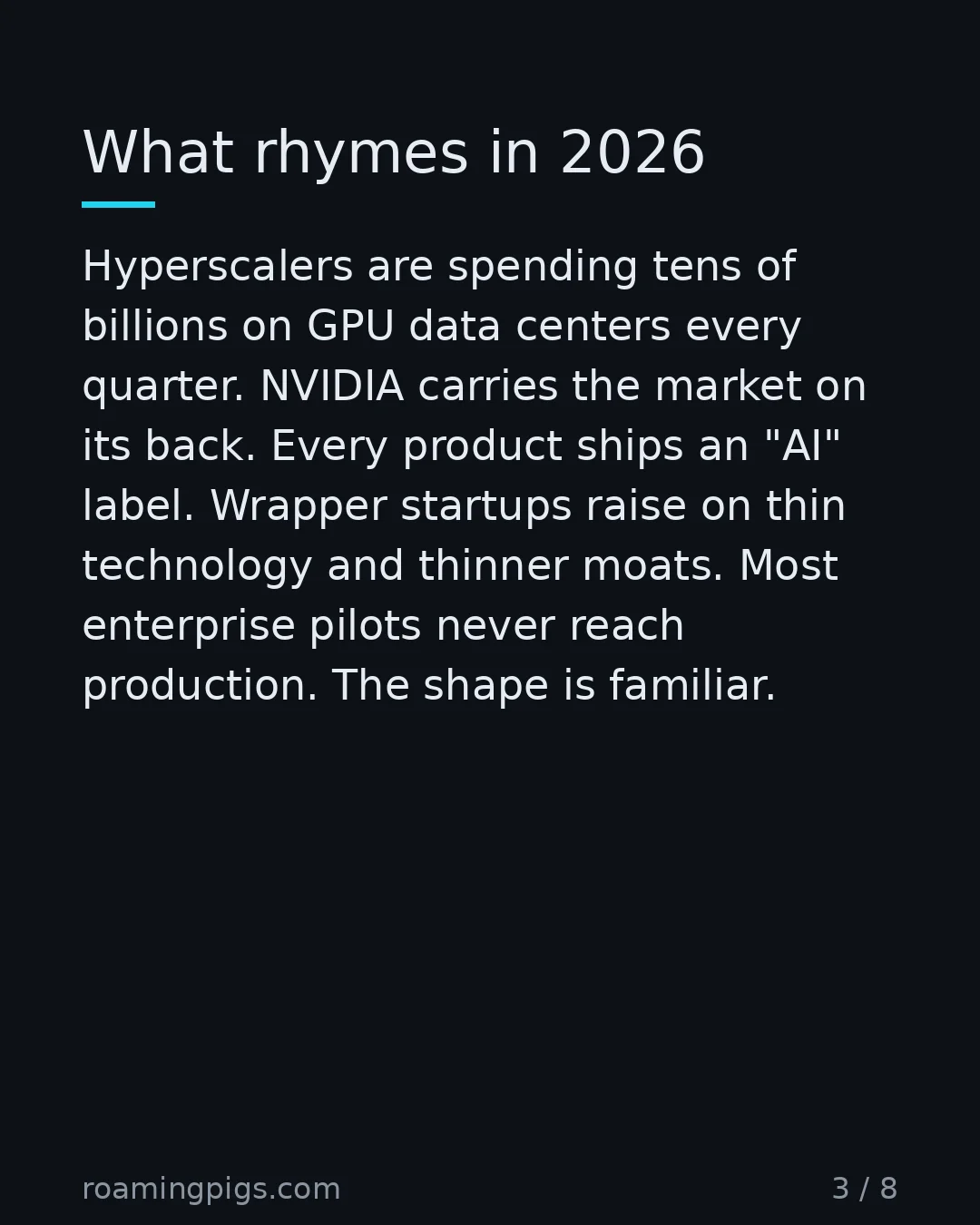 Slide 3 of 8: What rhymes in 2026. Hyperscalers are spending tens of billions on GPU data centers every quarter. NVIDIA carries the market on its back.…