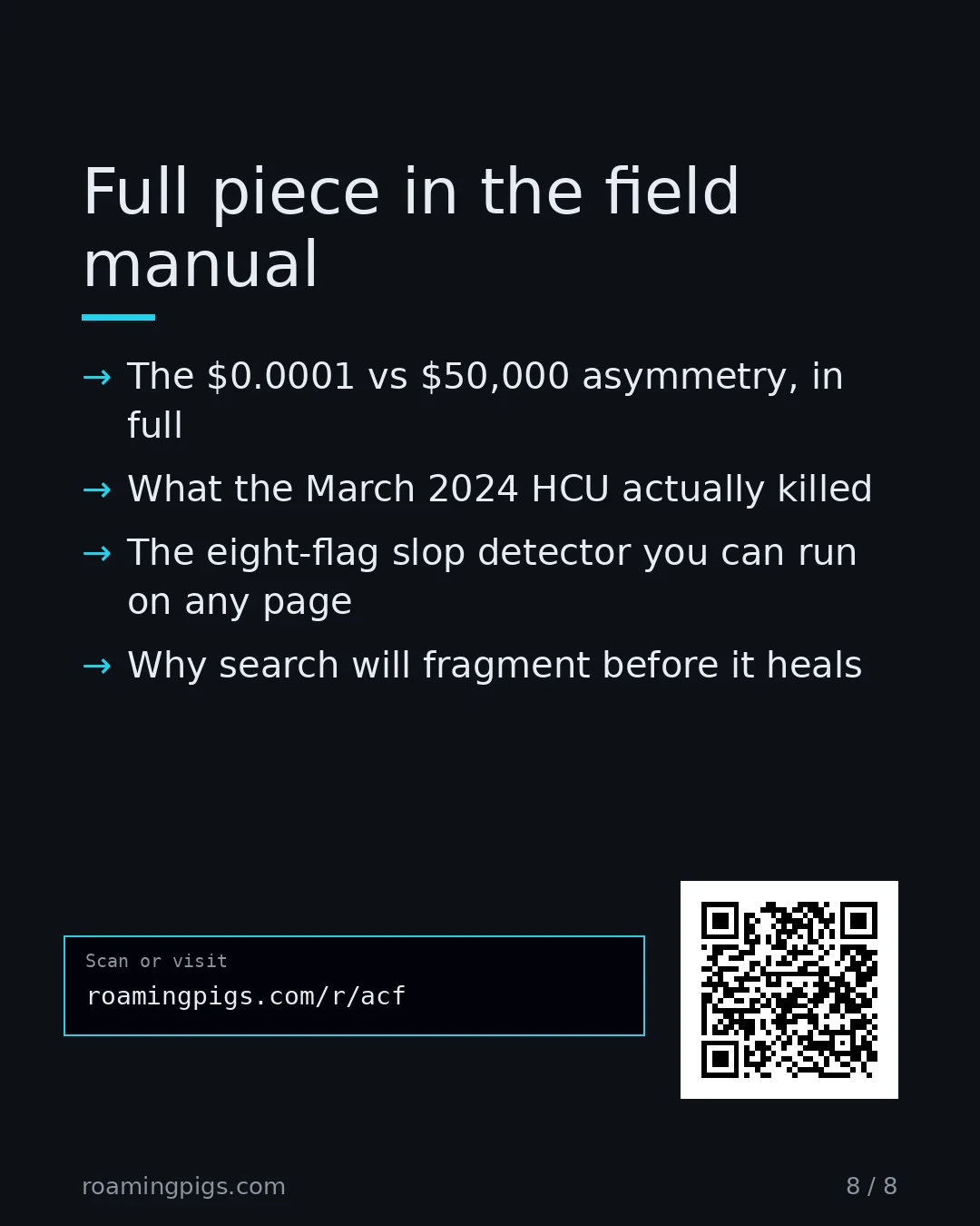 Slide 8 of 8: Call to action: The $0.0001 vs $50,000 asymmetry, in full What the March 2024 HCU actually killed The eight-flag slop detector you can run…