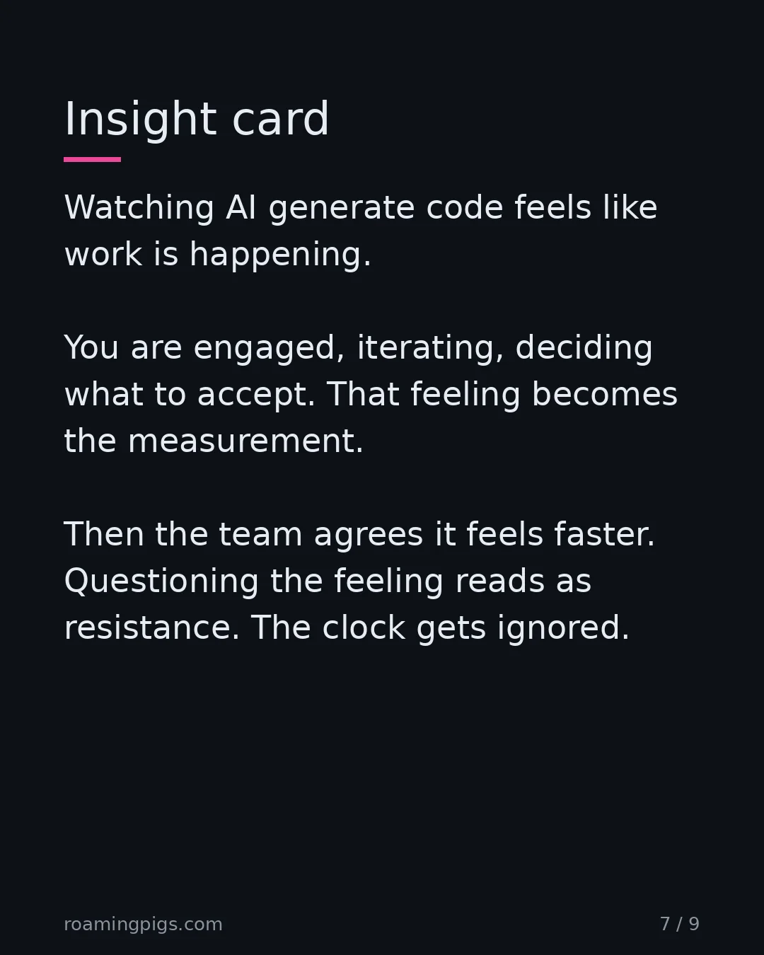 Slide 7 of 9: The placebo loop inside teams. Watching AI generate code feels like work is happening. You are engaged, iterating, deciding what to accept.…