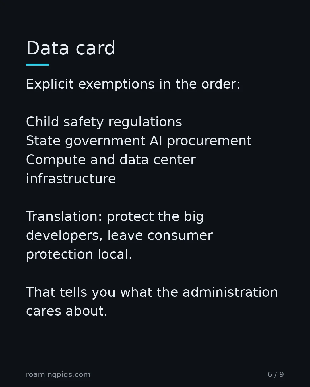 Slide 6 of 9: What the order does NOT touch. Explicit exemptions in the order: Child safety regulations State government AI procurement Compute and data…