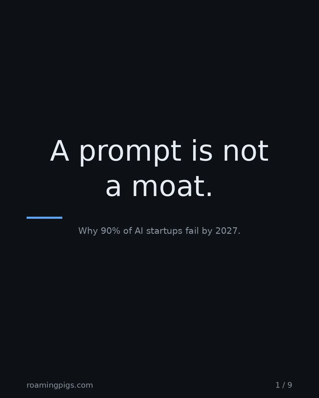 Slide 1 of 9: A prompt is not a moat.. The AI failure numbers are brutal, and they measure different things