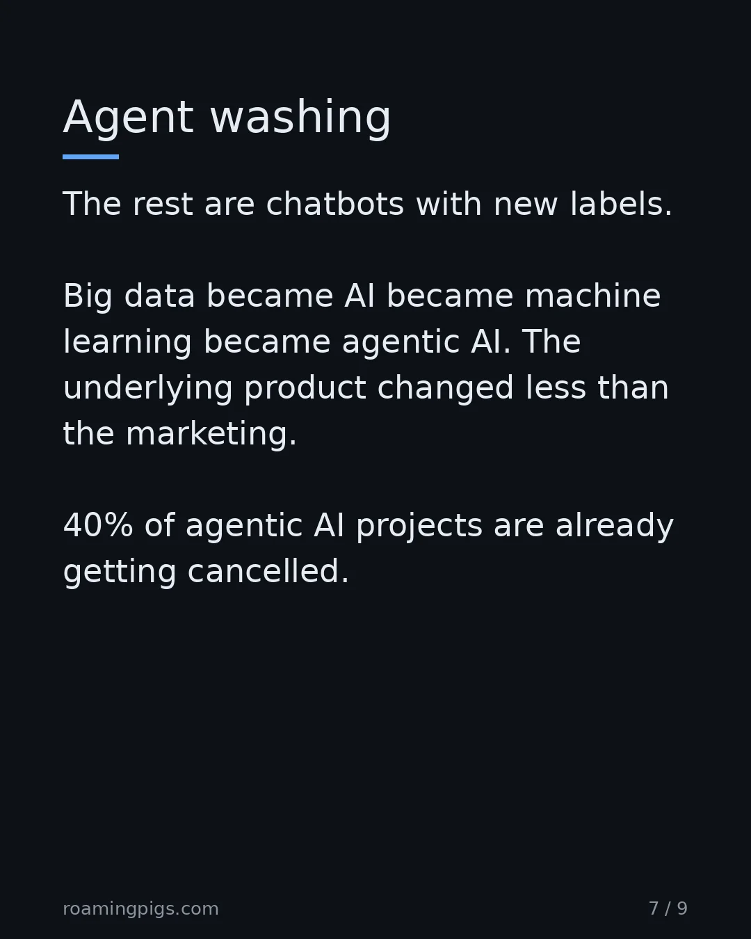 Slide 7 of 9: Only ~130 of thousands of "agentic AI" vendors are real, per Gartner. The rest are chatbots with new labels. Big data became AI became…