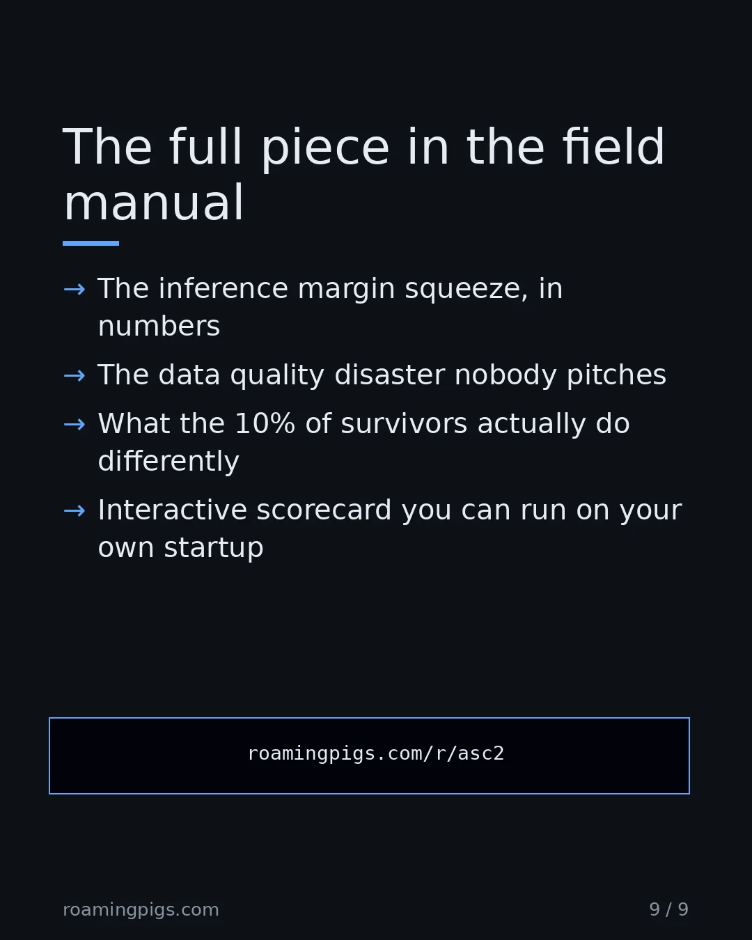 Slide 9 of 9: Call to action: The inference margin squeeze, in numbers The data quality disaster nobody pitches What the 10% of survivors actually do…
