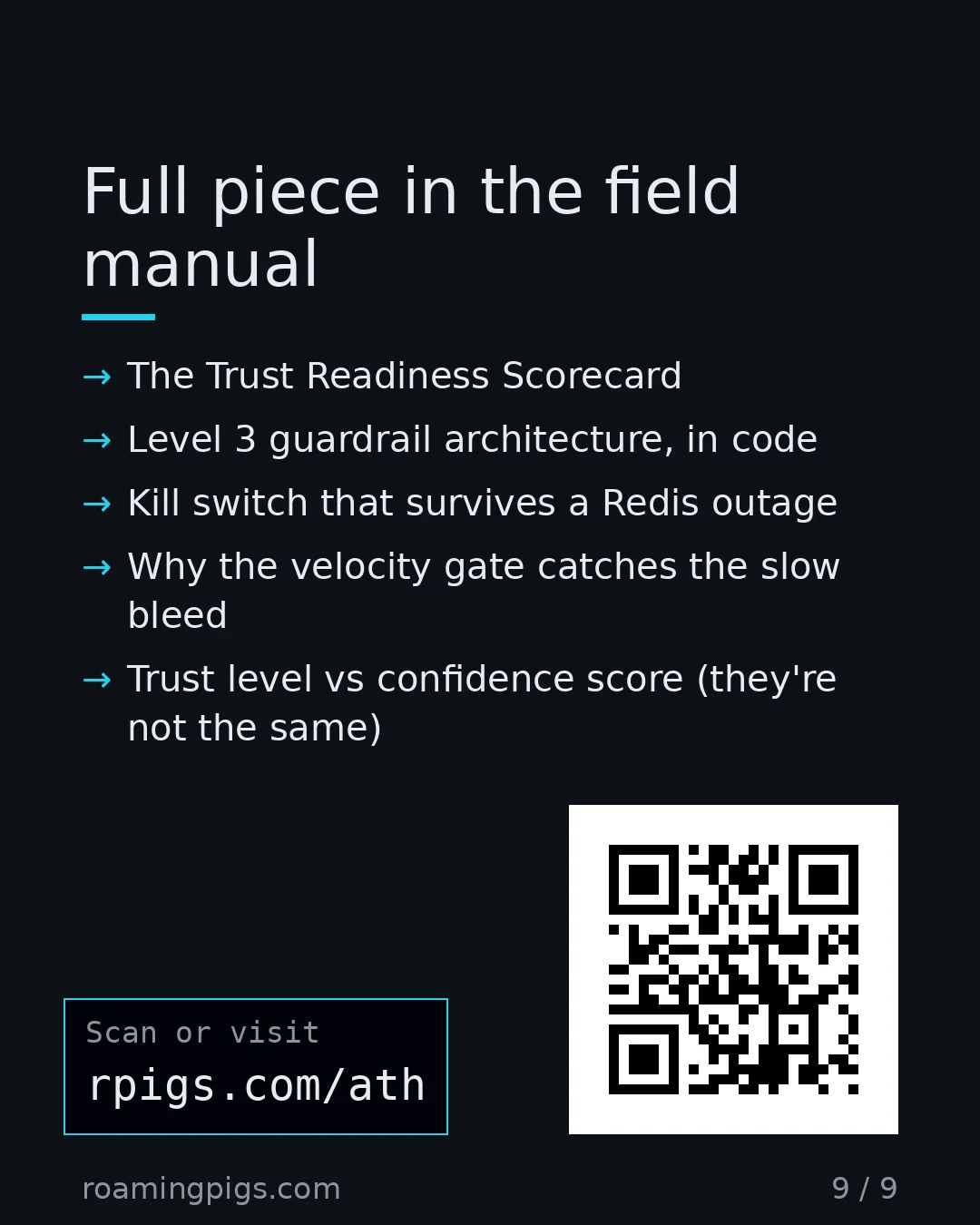 Slide 9 of 9: Call to action: The Trust Readiness Scorecard Level 3 guardrail architecture, in code Kill switch that survives a Redis outage Why the…