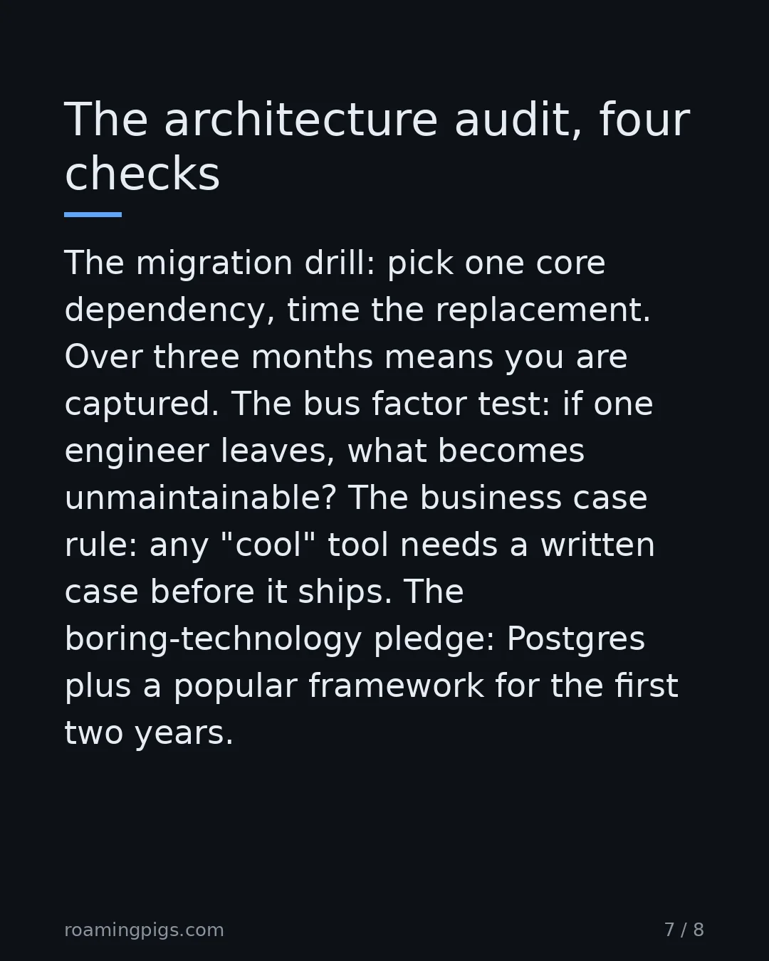 Slide 7 of 8: The architecture audit, four checks. The migration drill: pick one core dependency, time the replacement. Over three months means you are…