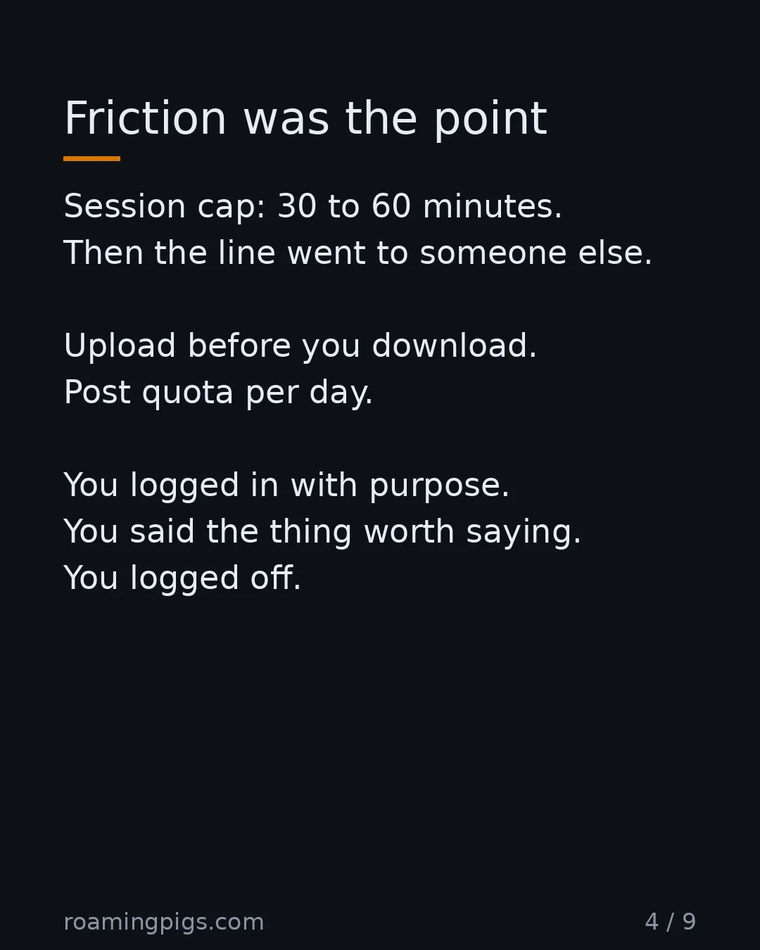 Slide 4 of 9: Friction was the point. Session cap: 30 to 60 minutes. Then the line went to someone else. Upload before you download. Post quota per day.…