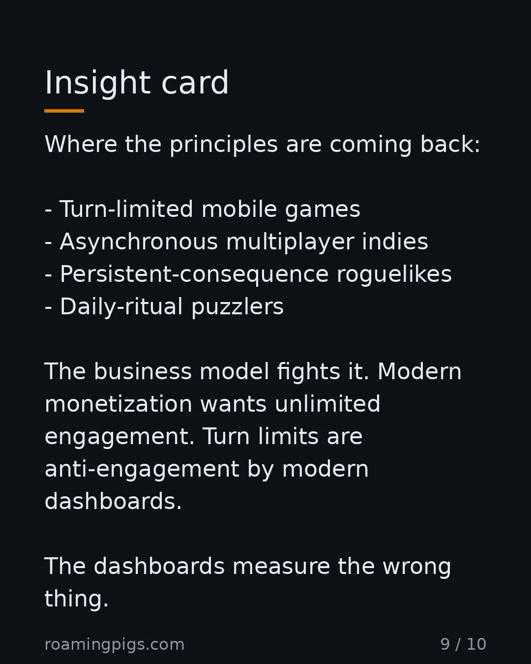 Slide 9 of 10: Insight card. Where the principles are coming back: Turn-limited mobile games Asynchronous multiplayer indies Persistent-consequence…