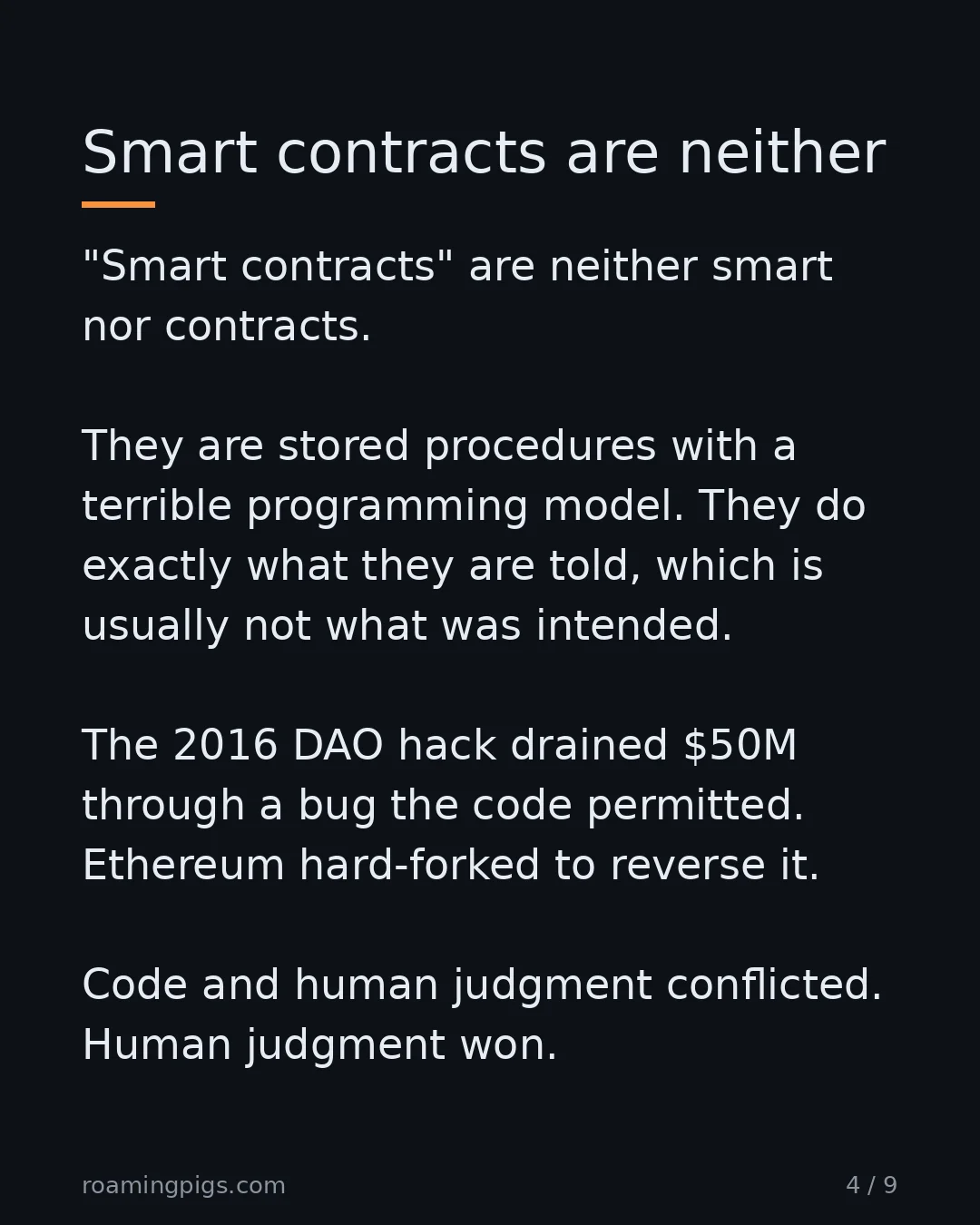 Slide 4 of 9: Why the marketing term beat the engineering reality. "Smart contracts" are neither smart nor contracts. They are stored procedures with a…