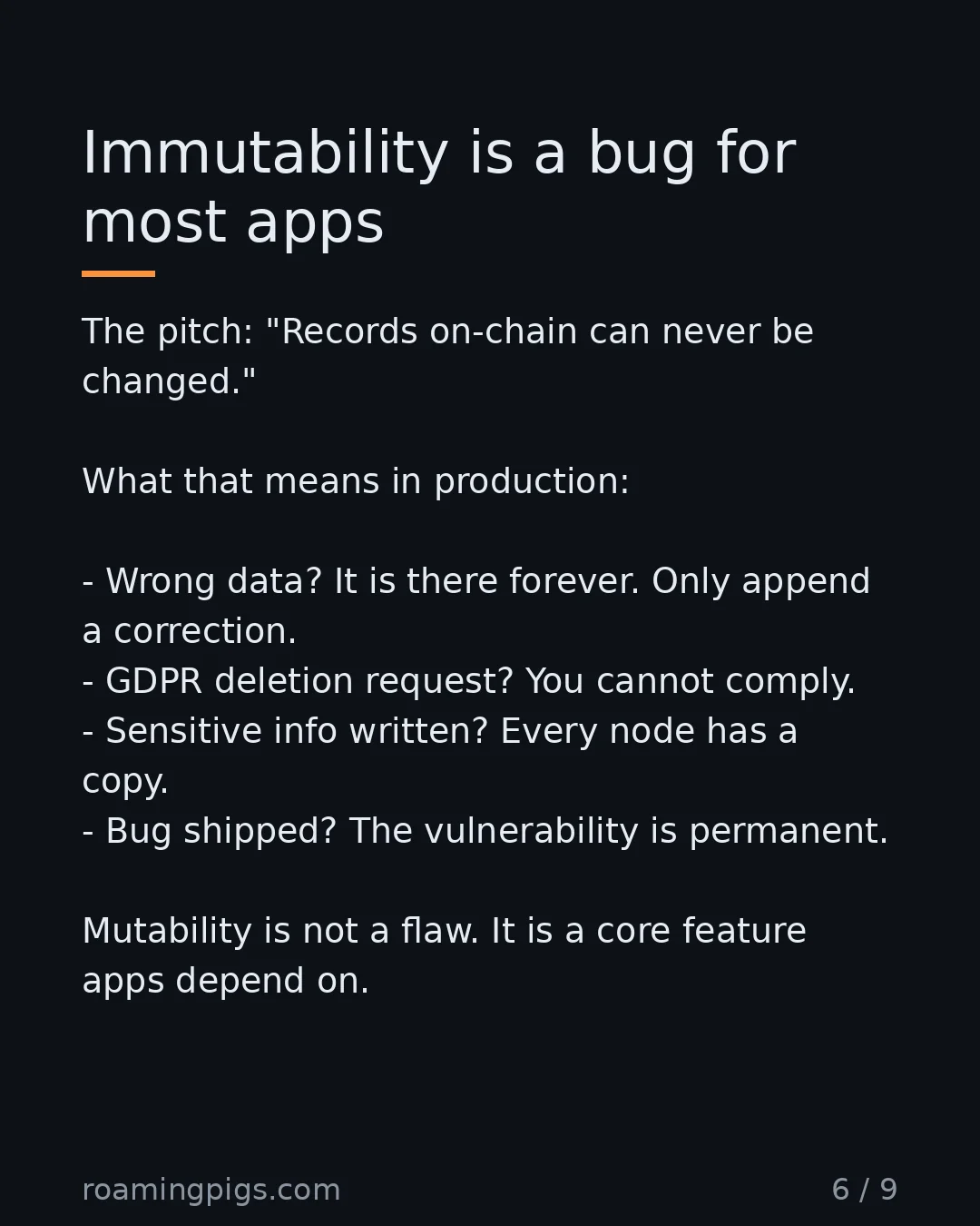 Slide 6 of 9: Why "permanent forever" loses to "fix the typo.". The pitch: "Records on-chain can never be changed." What that means in production: Wrong…