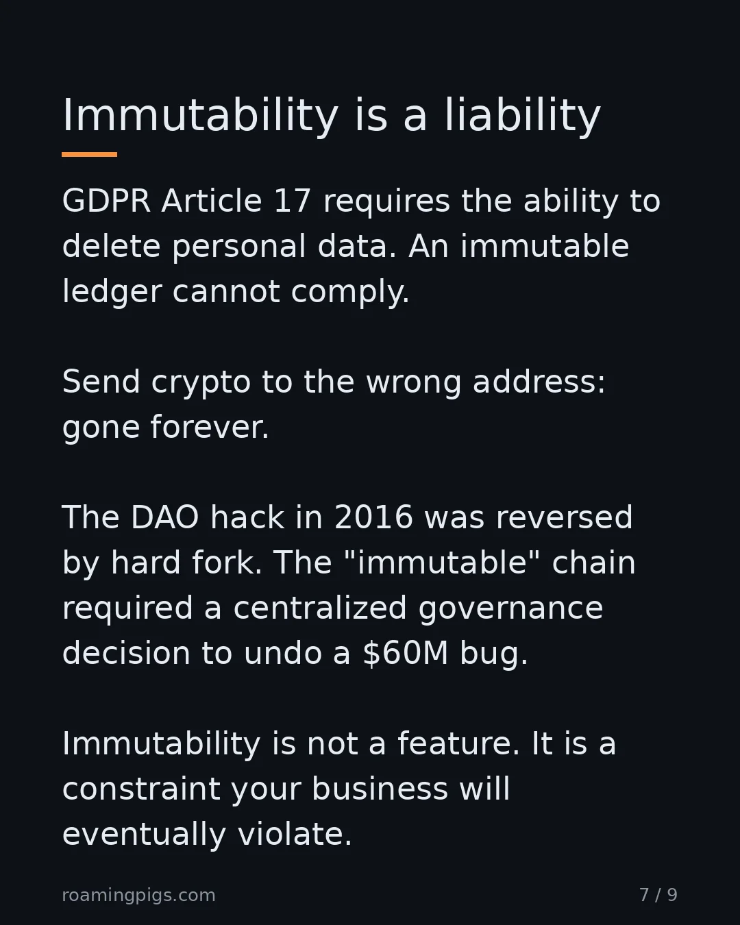Slide 7 of 9: Immutability is a liability. GDPR Article 17 requires the ability to delete personal data. An immutable ledger cannot comply. Send crypto…