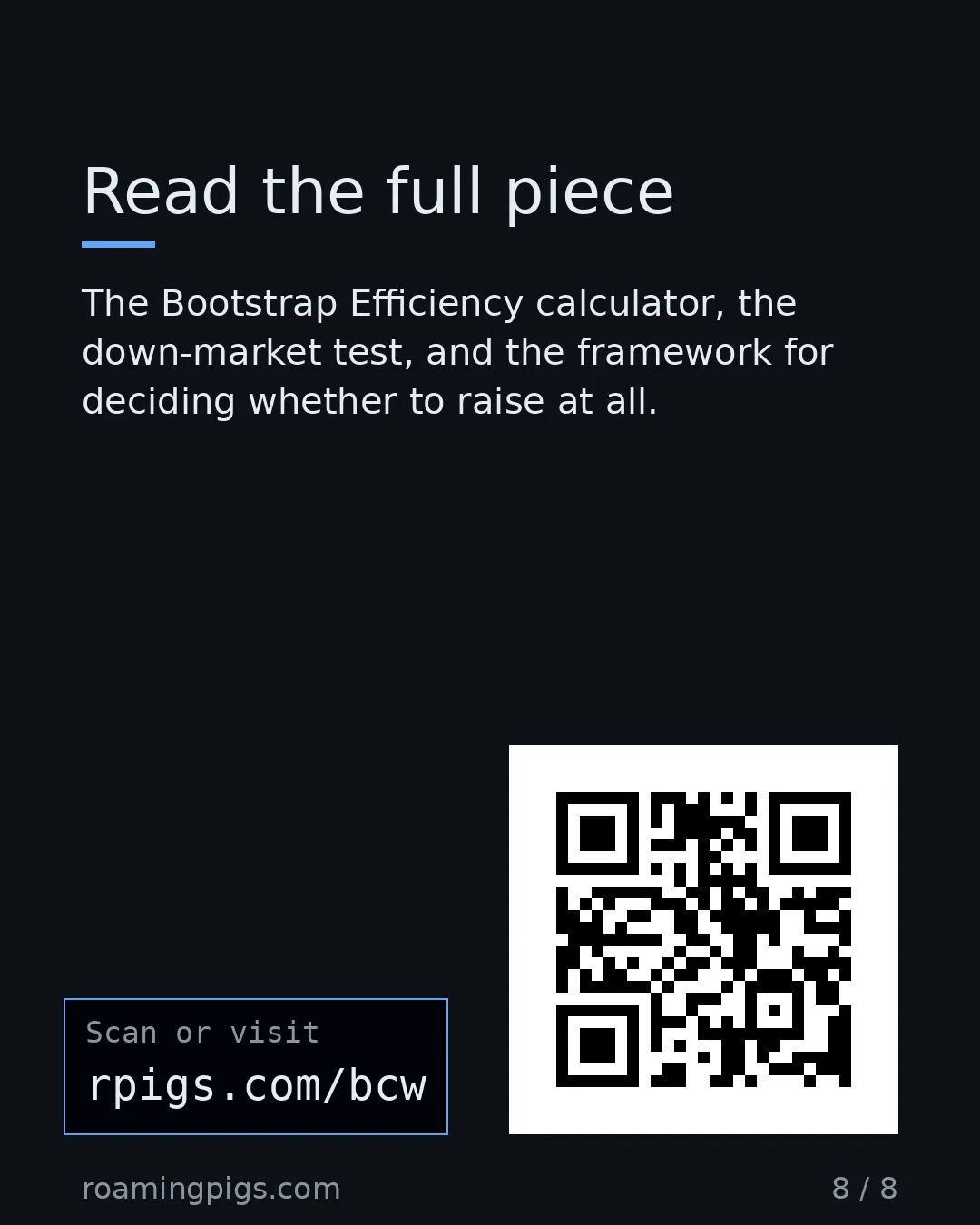 Slide 8 of 8: Call to action: The Bootstrap Efficiency calculator, the down-market test, and the framework for deciding whether to raise at all.…