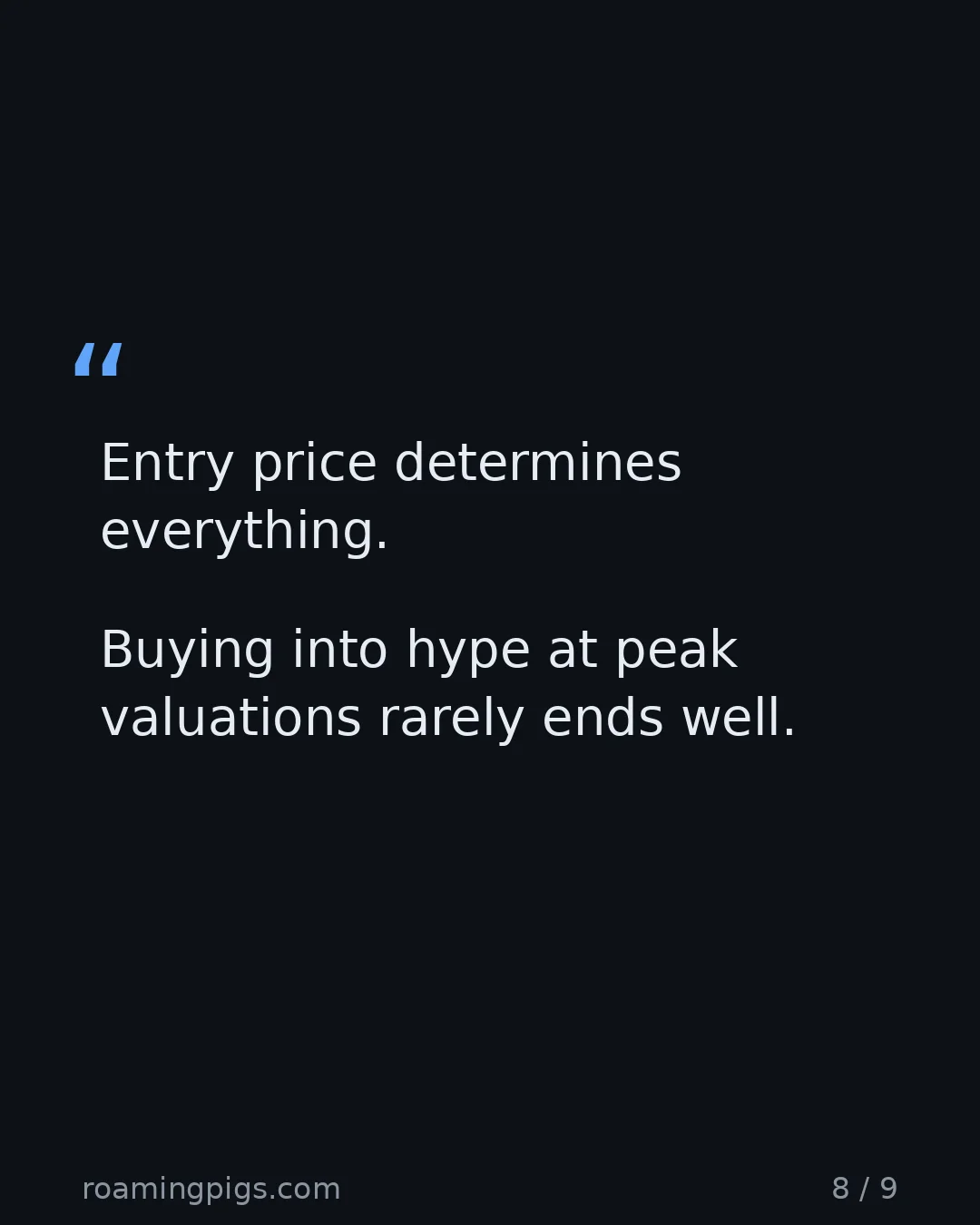 Slide 8 of 9: Quote: Entry price determines everything. Buying into hype at peak valuations rarely ends well.