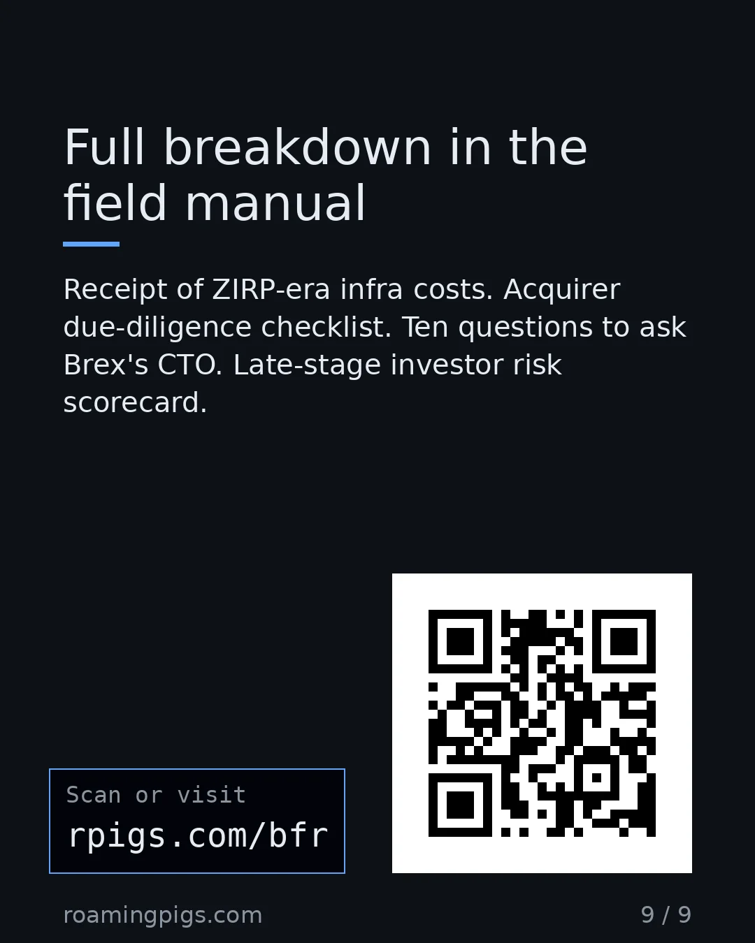 Slide 9 of 9: Call to action: Receipt of ZIRP-era infra costs. Acquirer due-diligence checklist. Ten questions to ask Brex's CTO. Late-stage investor…