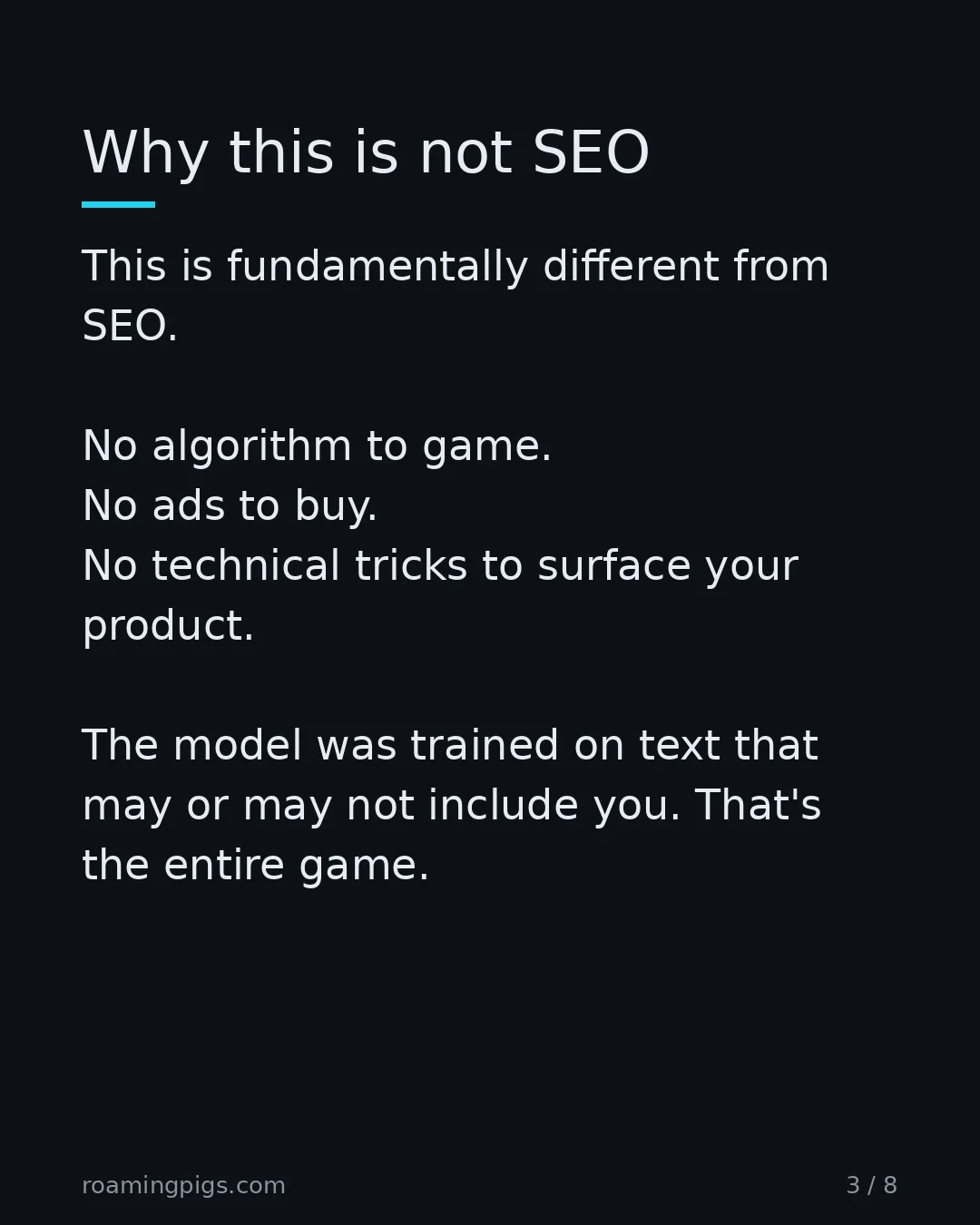 Slide 3 of 8: With Google you optimized in. With ChatGPT, the model either knows you or it doesn't. This is fundamentally different from SEO. No…