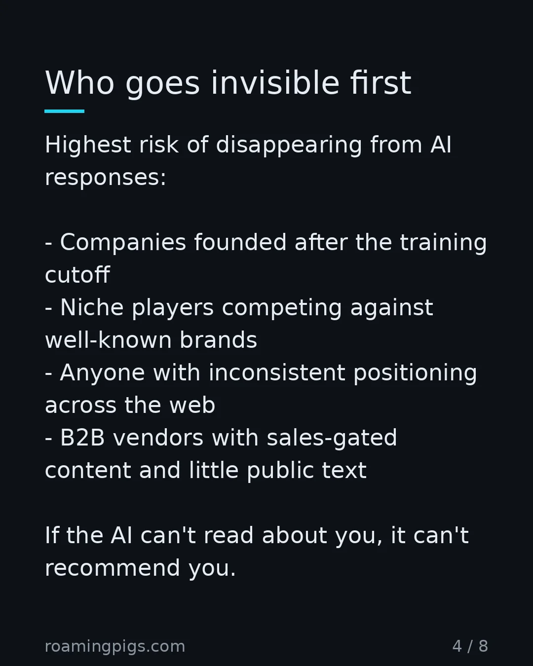 Slide 4 of 8: Four company profiles that quietly drop off the AI shortlist. Highest risk of disappearing from AI responses: Companies founded after the…