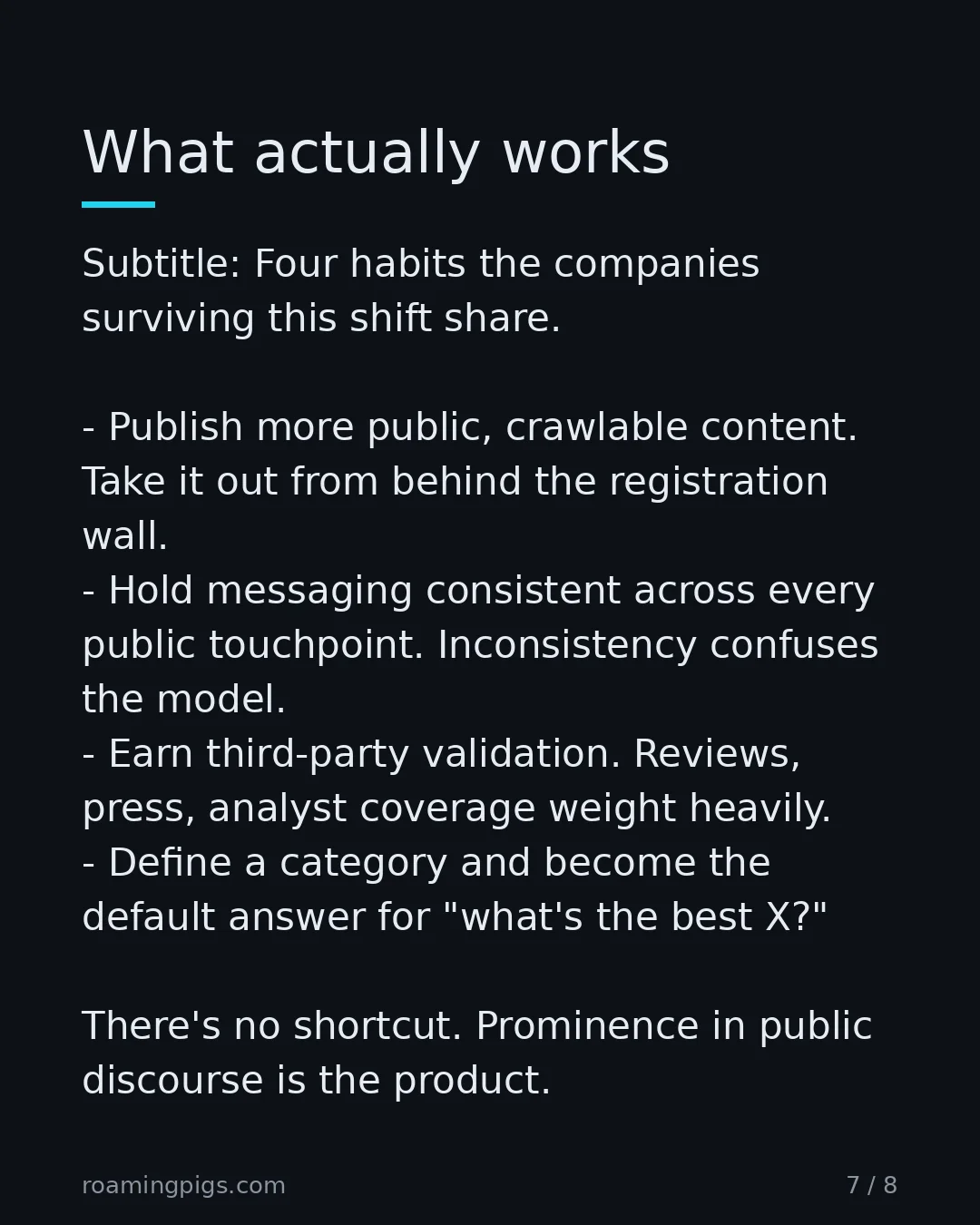 Slide 7 of 8: Four habits the companies surviving this shift share. Publish more public, crawlable content. Take it out from behind the registration…