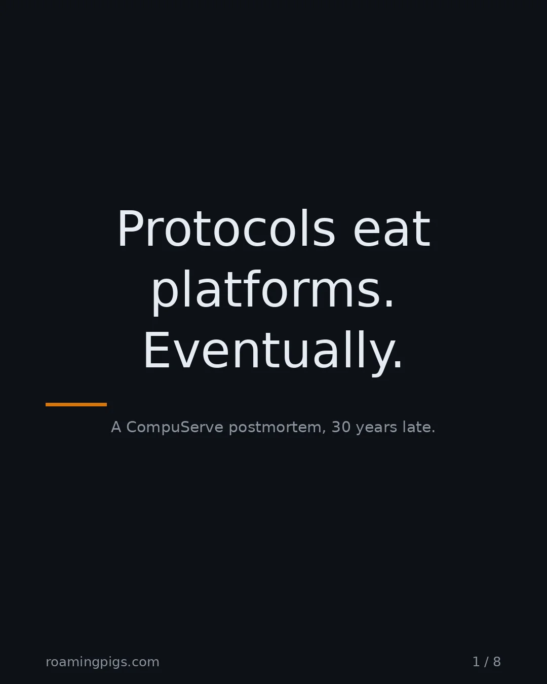Slide 1 of 8: Protocols eat platforms. Eventually.. A CompuServe postmortem, 30 years late