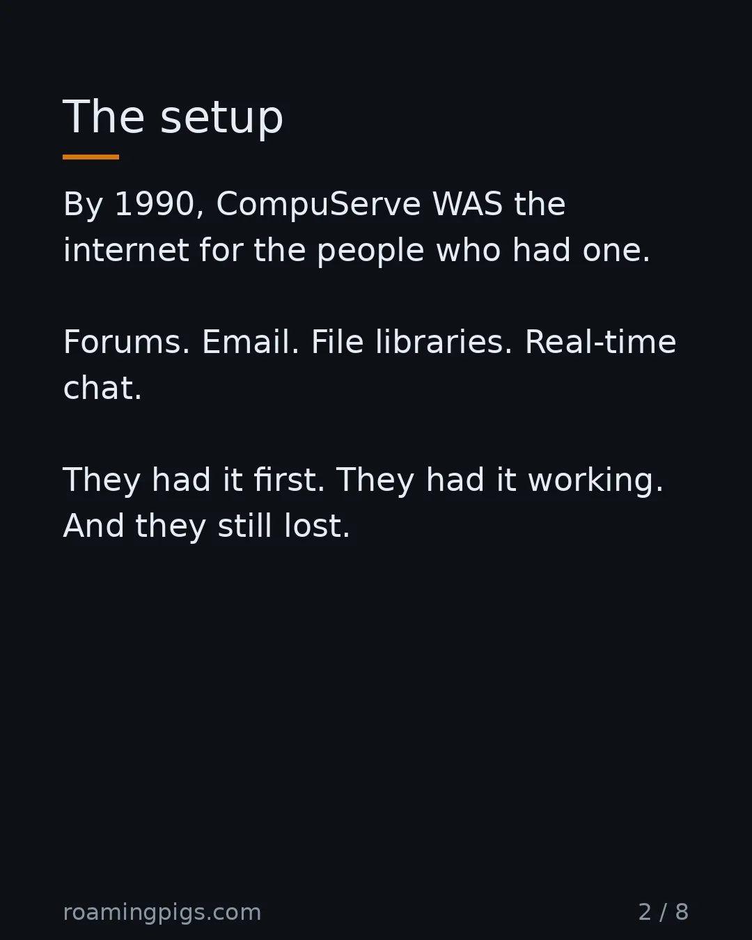 Slide 2 of 8: The setup. By 1990, CompuServe WAS the internet for the people who had one. Forums. Email. File libraries. Real-time chat. They had it…