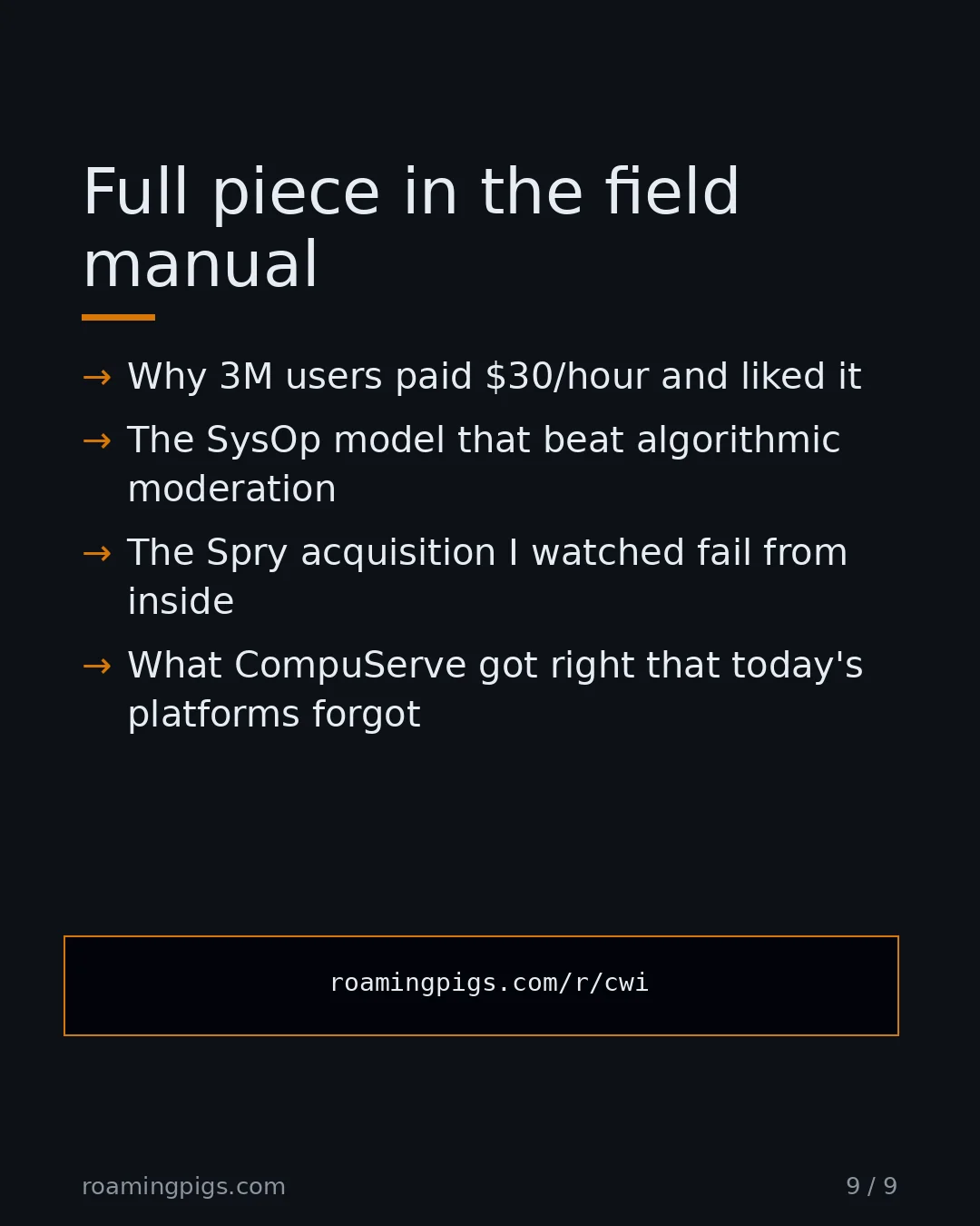 Slide 9 of 9: Call to action: Why 3M users paid $30/hour and liked it The SysOp model that beat algorithmic moderation The Spry acquisition I watched…