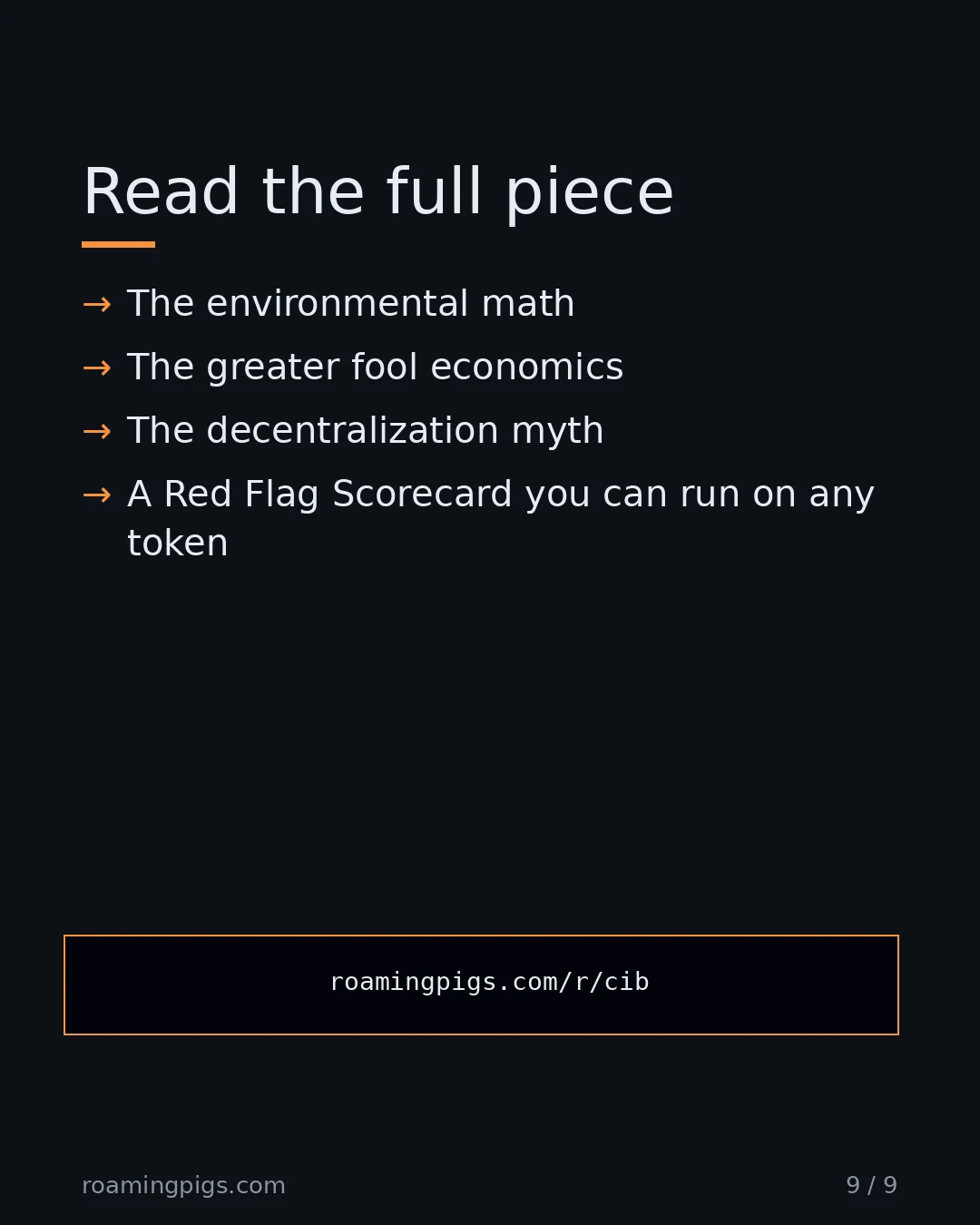 Slide 9 of 9: Call to action: The environmental math The greater fool economics The decentralization myth A Red Flag Scorecard you can run on any token…
