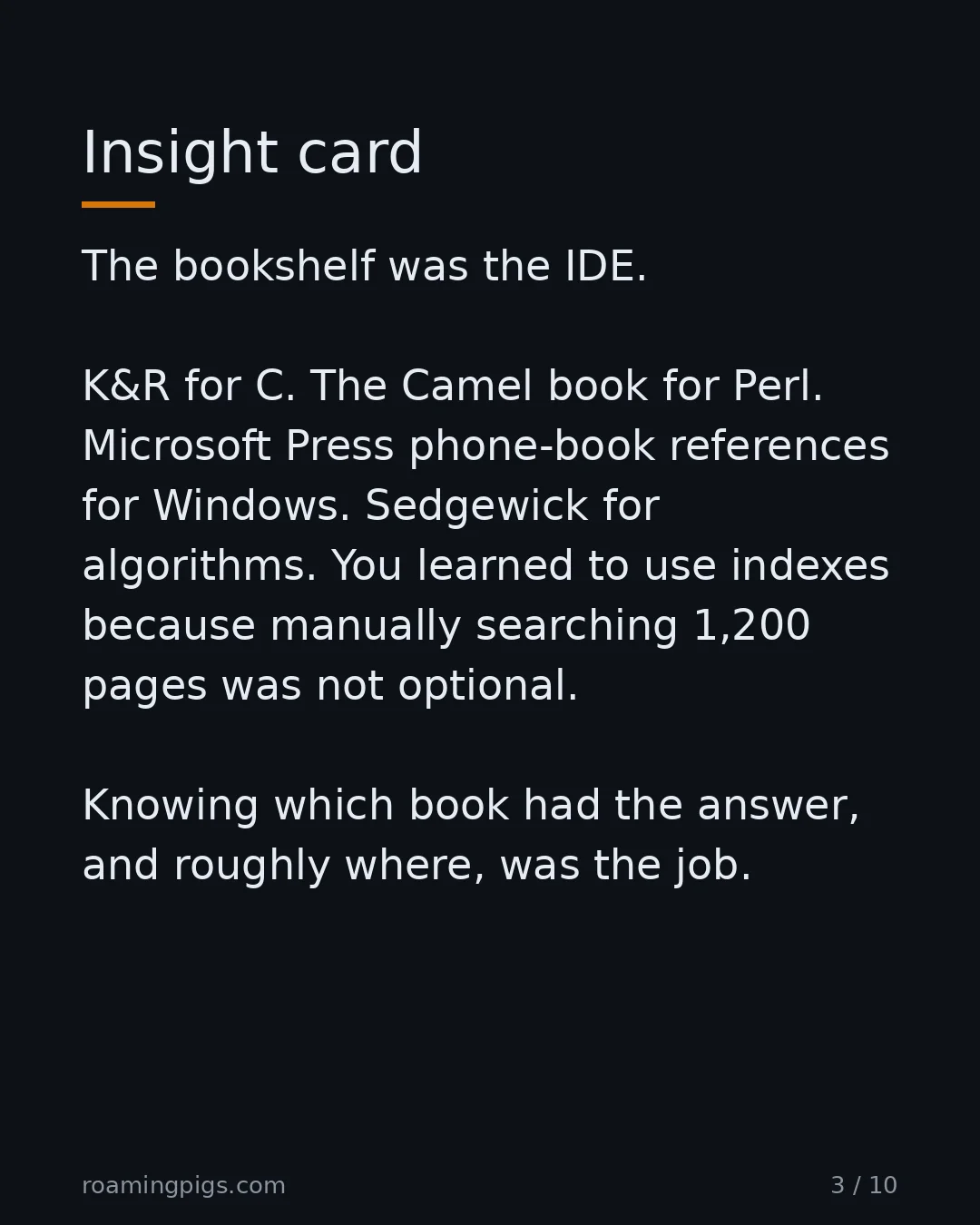 Slide 3 of 10: Insight card. The bookshelf was the IDE. K&R for C. The Camel book for Perl. Microsoft Press phone-book references for Windows. Sedgewick…