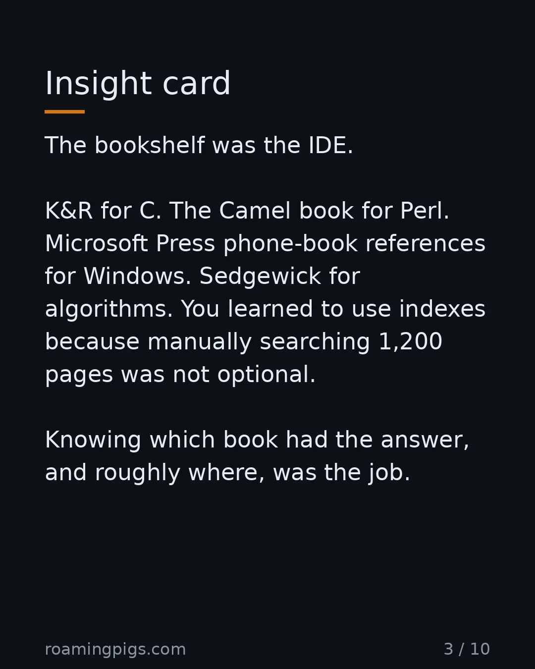 Slide 3 of 10: Insight card. The bookshelf was the IDE. K&R for C. The Camel book for Perl. Microsoft Press phone-book references for Windows. Sedgewick…