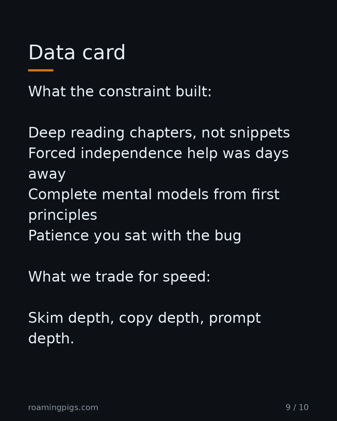 Slide 9 of 10: Data card. What the constraint built: Deep reading chapters, not snippets Forced independence help was days away Complete mental models…