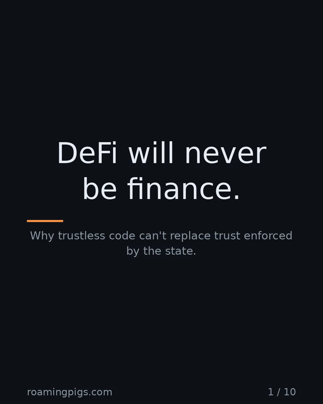 Slide 1 of 10: DeFi will never be finance.. Why trustless code can't replace trust enforced by the state