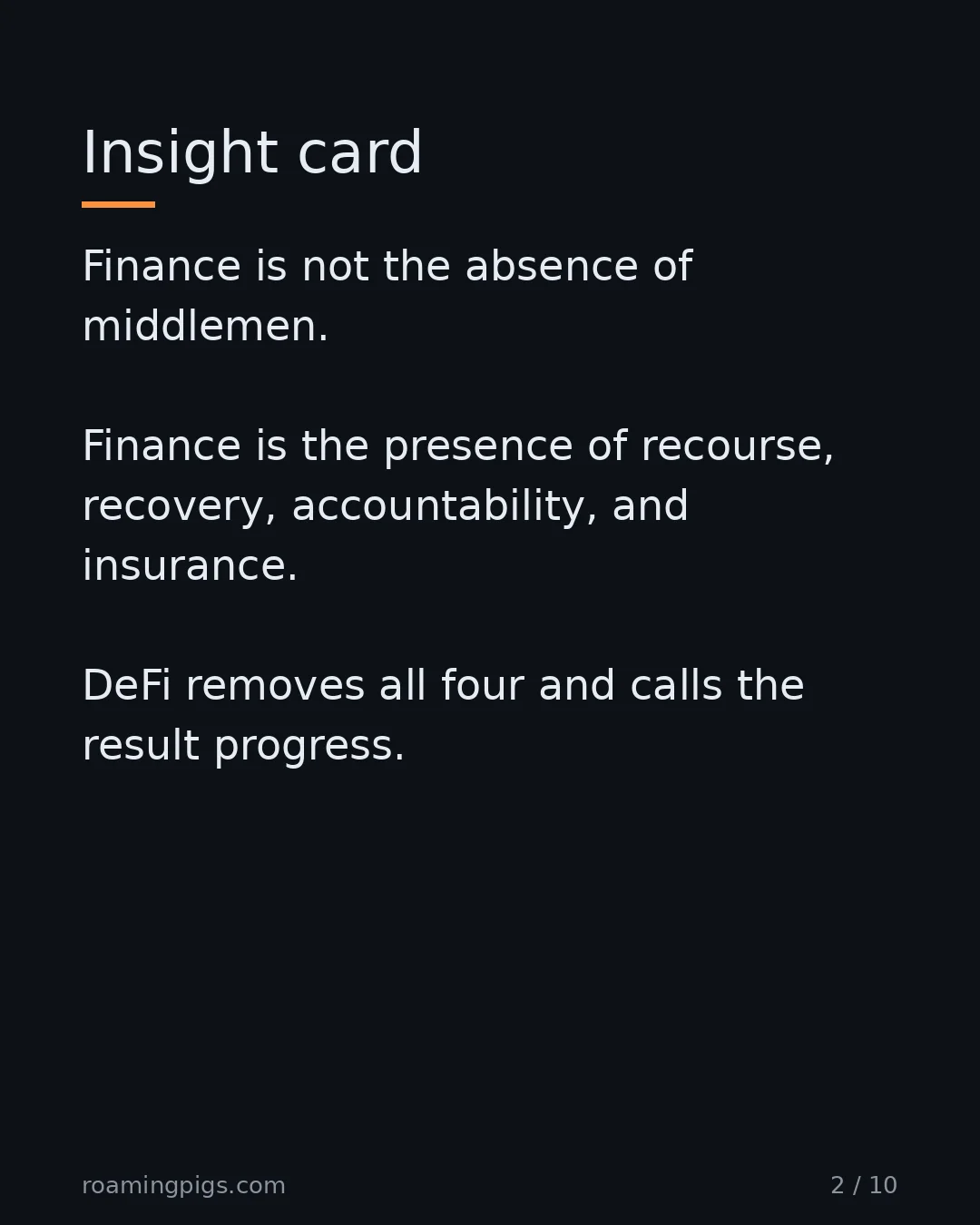 Slide 2 of 10: Insight card. Finance is not the absence of middlemen. Finance is the presence of recourse, recovery, accountability, and insurance. DeFi…