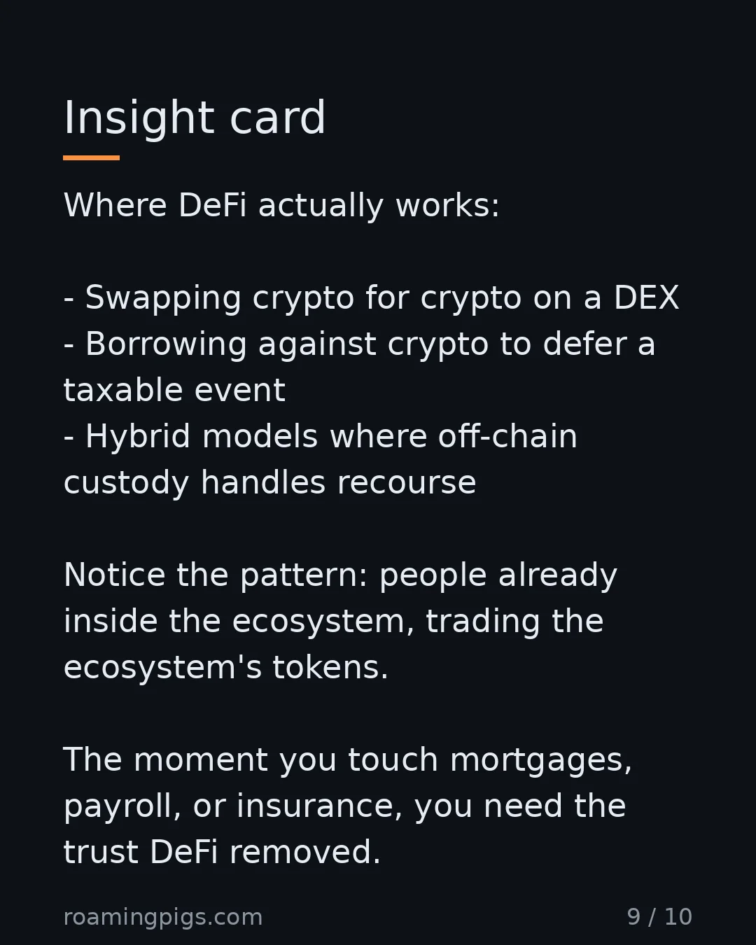 Slide 9 of 10: Insight card. Where DeFi actually works: Swapping crypto for crypto on a DEX Borrowing against crypto to defer a taxable event Hybrid…