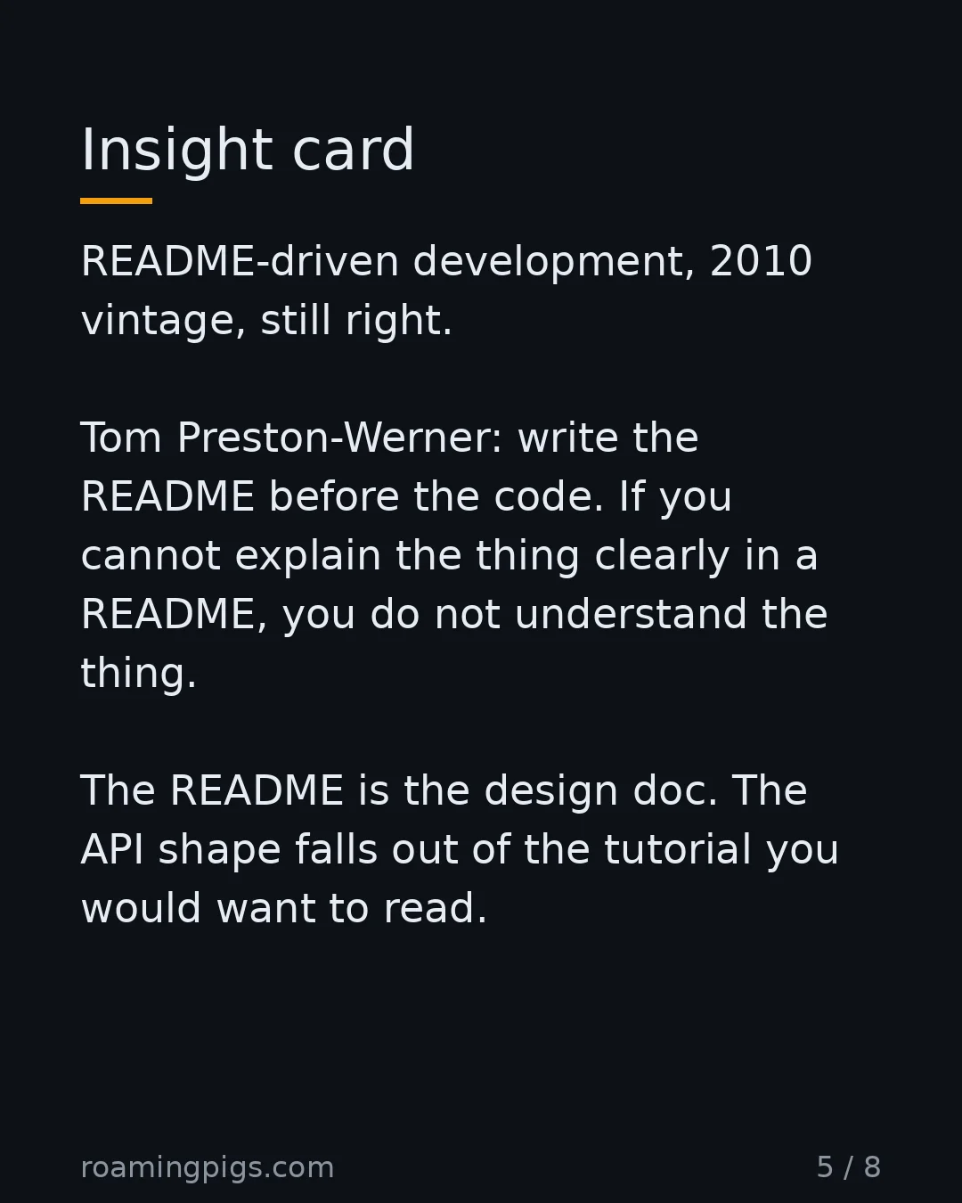 Slide 5 of 8: Insight card. README-driven development, 2010 vintage, still right. Tom Preston-Werner: write the README before the code. If you cannot…