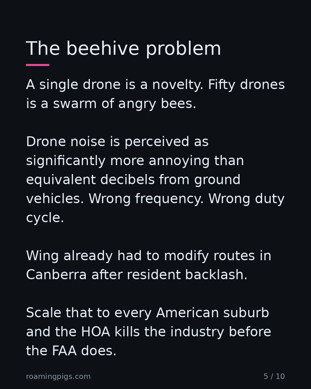 Slide 5 of 10: The beehive problem. A single drone is a novelty. Fifty drones is a swarm of angry bees. Drone noise is perceived as significantly more…
