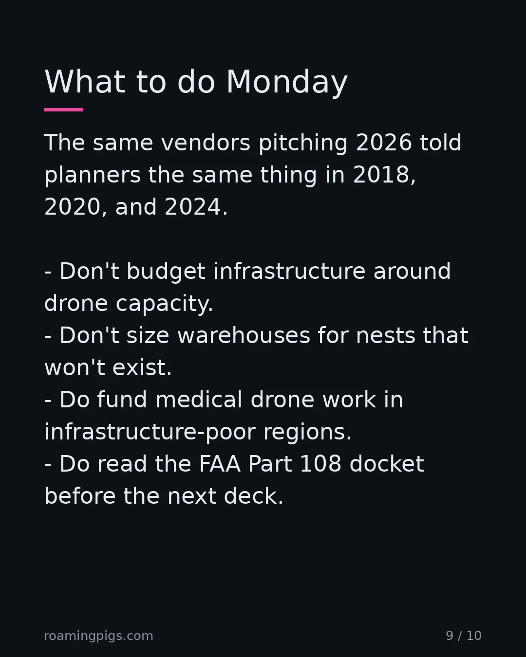 Slide 9 of 10: What to do Monday. The same vendors pitching 2026 told planners the same thing in 2018, 2020, and 2024. Don't budget infrastructure around…