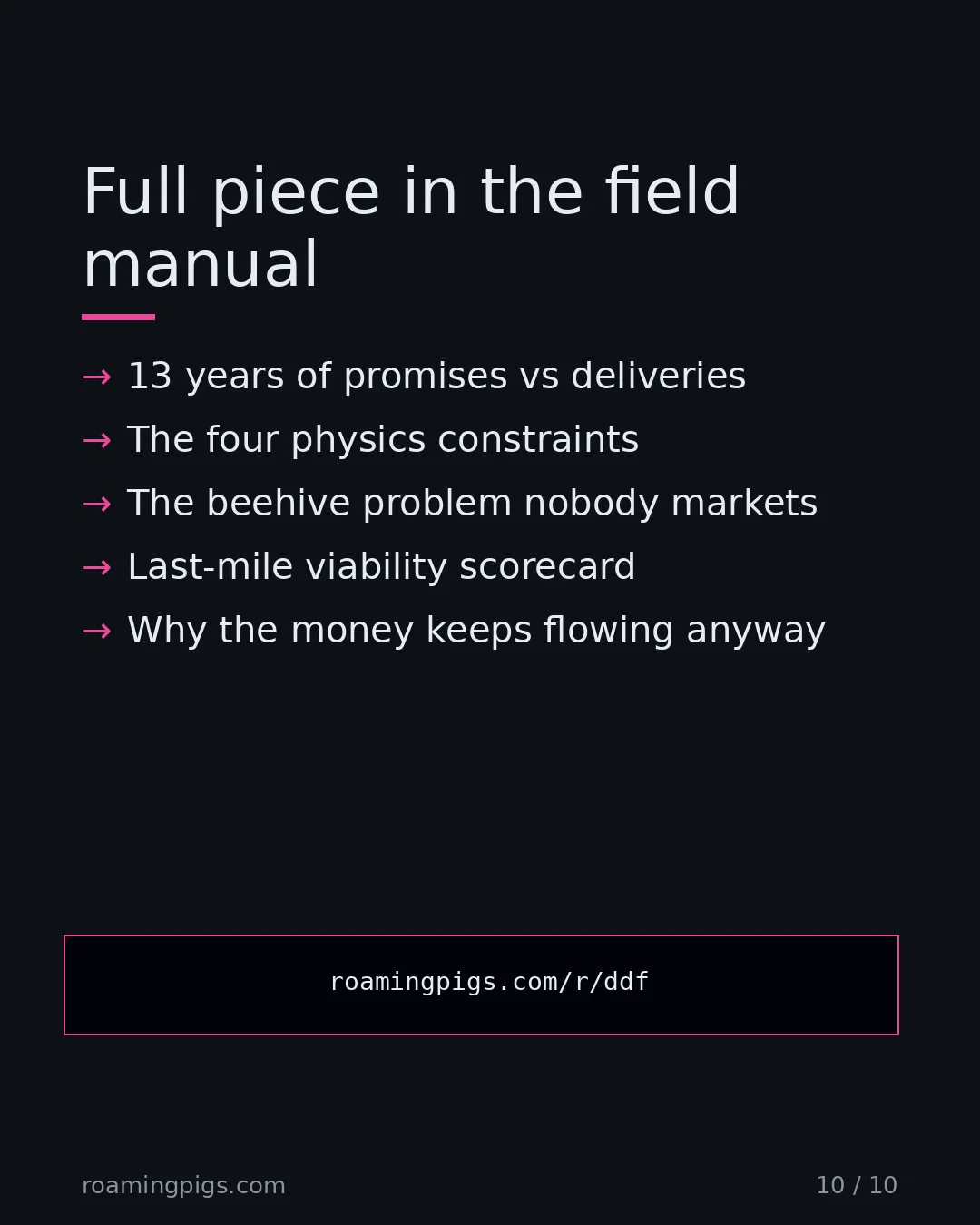 Slide 10 of 10: Call to action: 13 years of promises vs deliveries The four physics constraints The beehive problem nobody markets Last-mile viability…