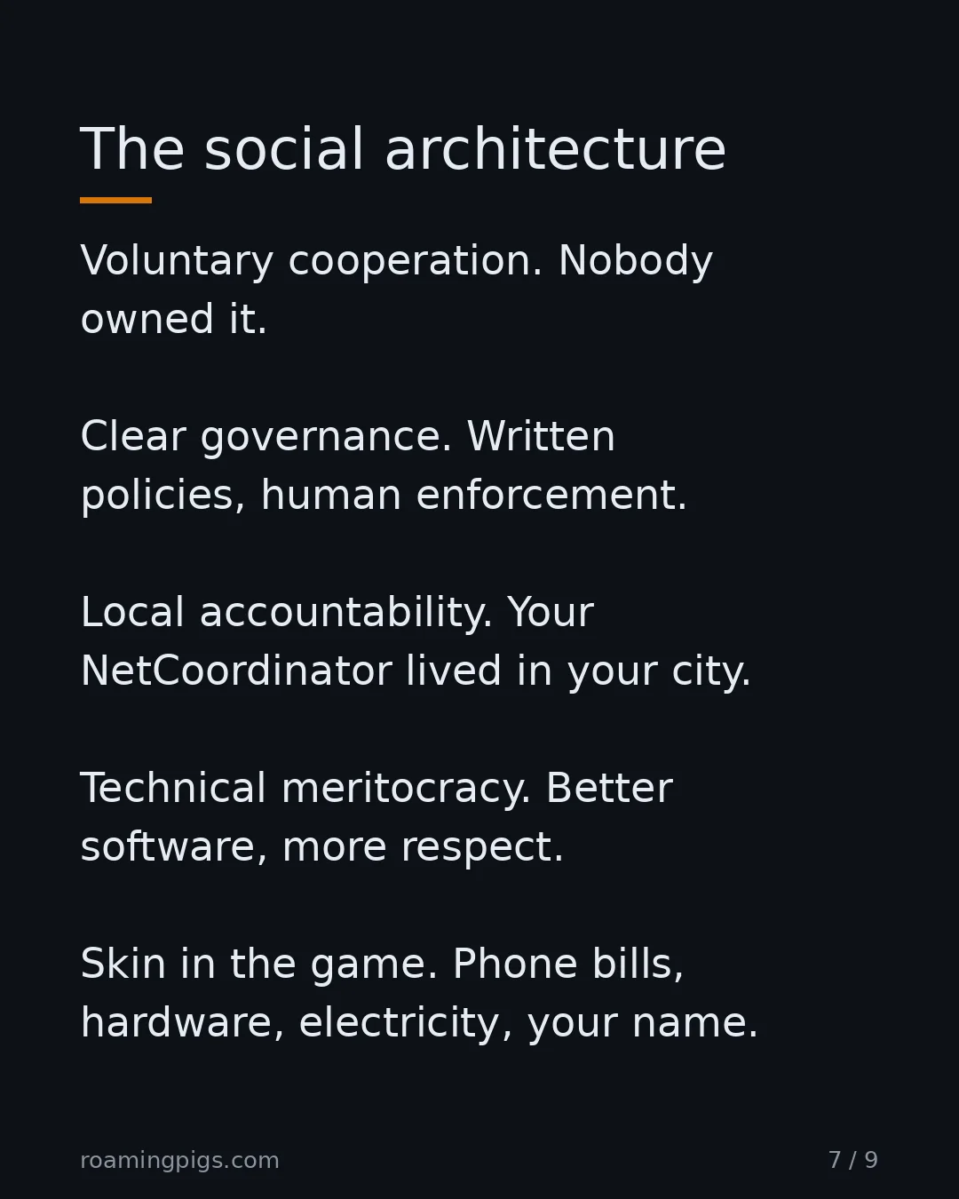 Slide 7 of 9: The social architecture. Voluntary cooperation. Nobody owned it. Clear governance. Written policies, human enforcement. Local…