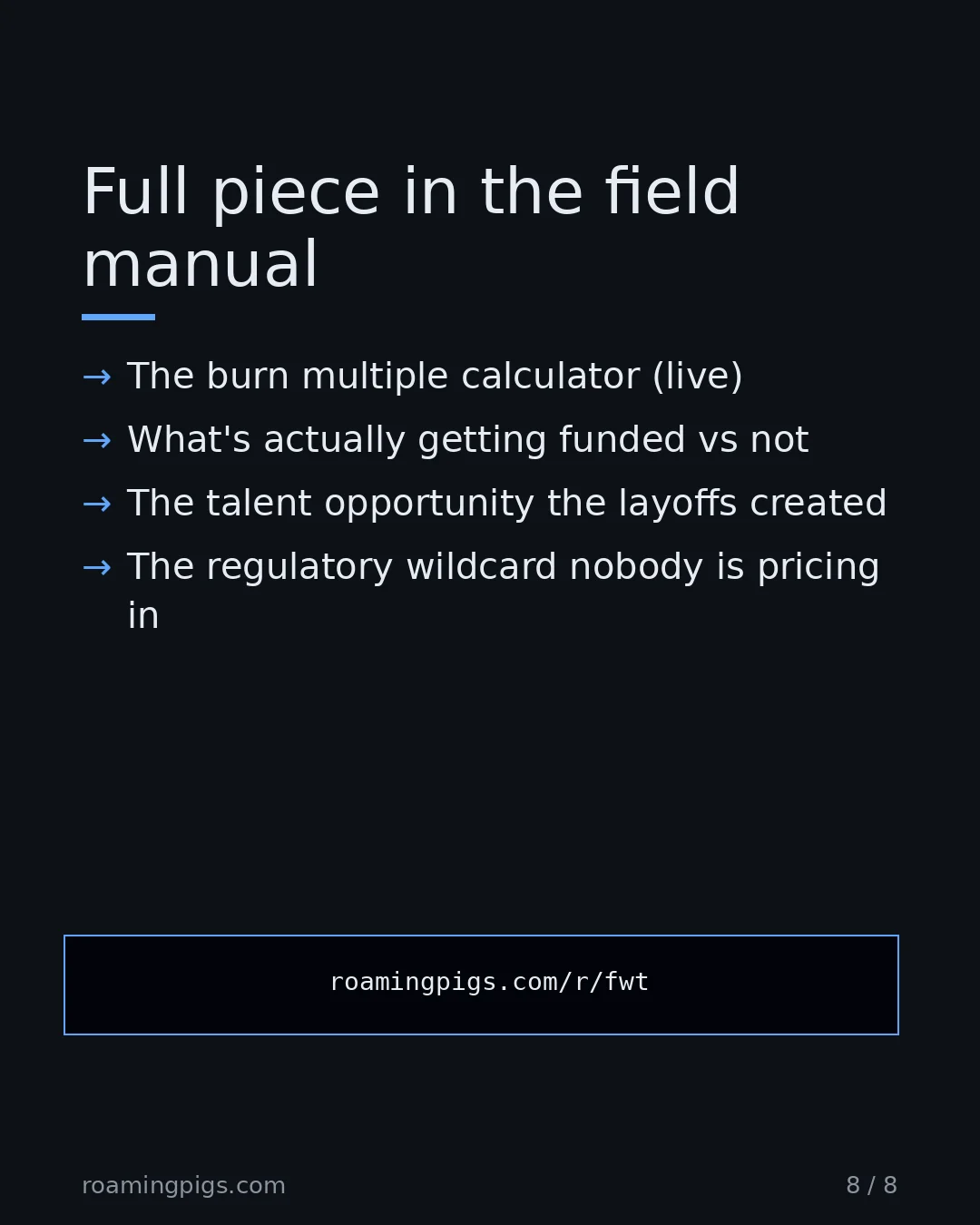 Slide 8 of 8: Call to action: The burn multiple calculator (live) What's actually getting funded vs not The talent opportunity the layoffs created The…