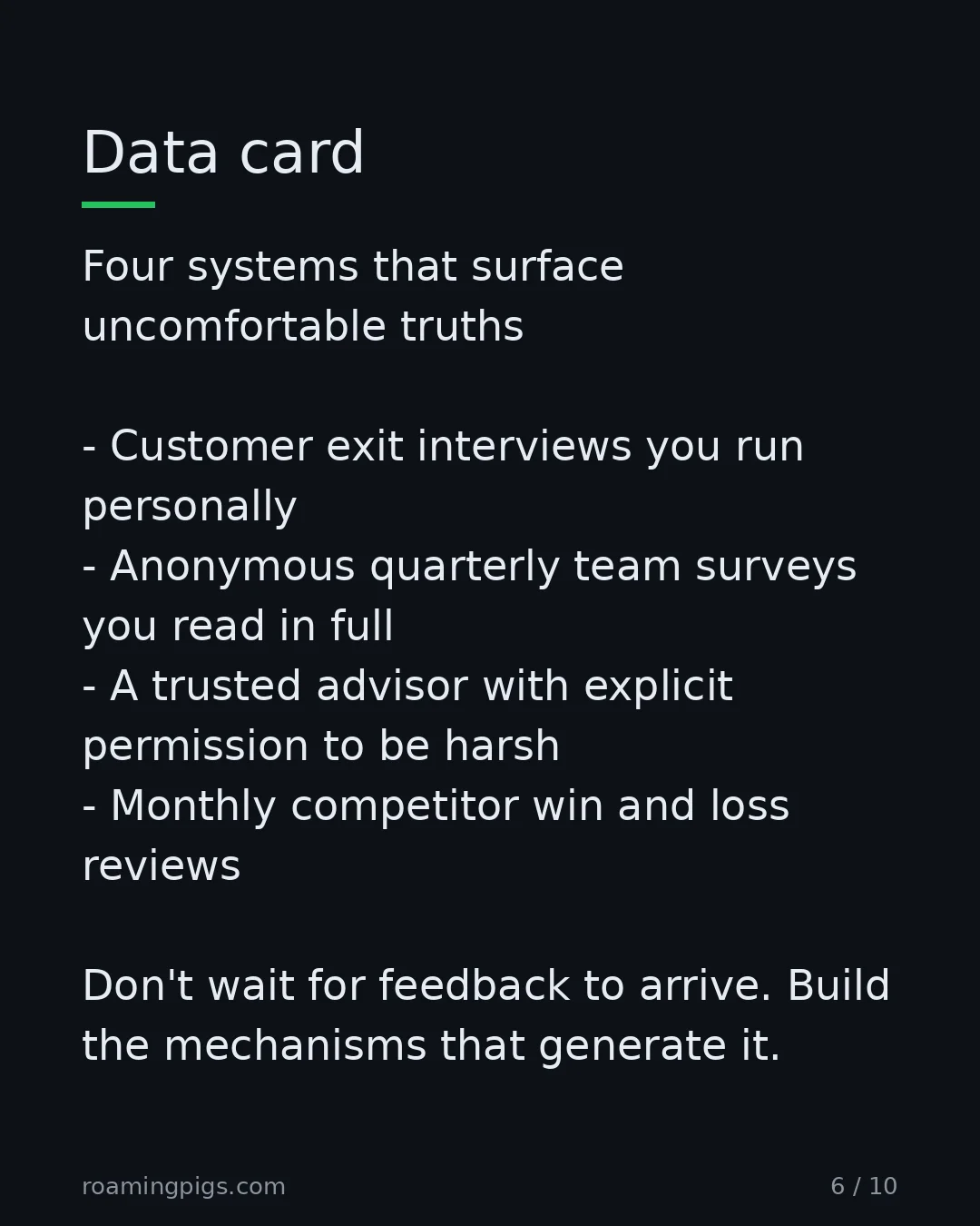 Slide 6 of 10: Data card. Four systems that surface uncomfortable truths Customer exit interviews you run personally Anonymous quarterly team surveys you…