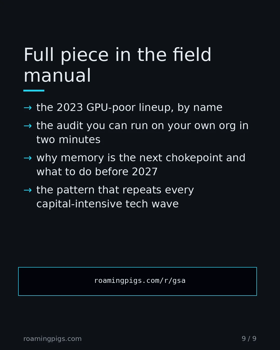 Slide 9 of 9: Call to action: the 2023 GPU-poor lineup, by name the audit you can run on your own org in two minutes why memory is the next chokepoint…
