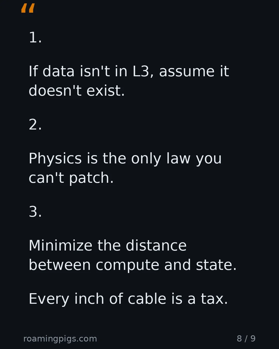 Slide 8 of 9: Quote: 1. If data isn't in L3, assume it doesn't exist. 2. Physics is the only law you can't patch. 3. Minimize the distance between…