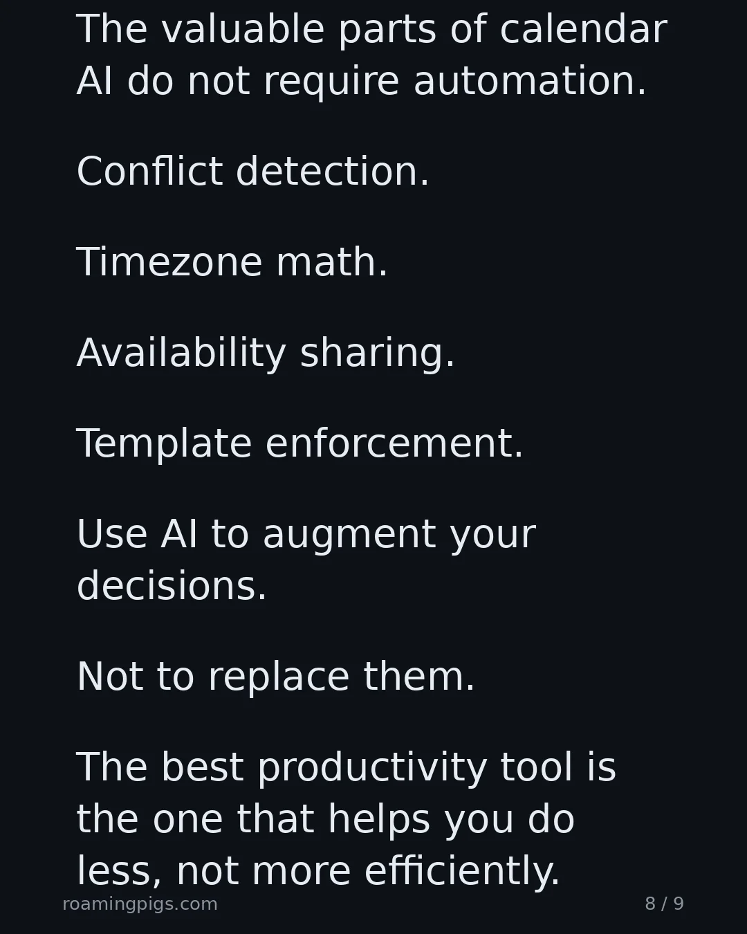Slide 8 of 9: Quote: The valuable parts of calendar AI do not require automation. Conflict detection. Timezone math. Availability sharing. Template…