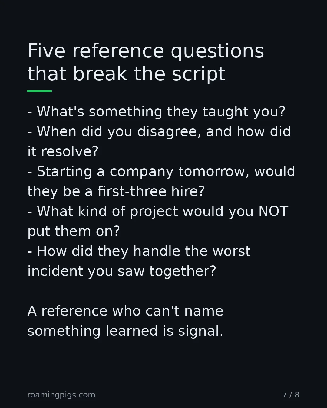 Slide 7 of 8: Ask peers, not managers. Bypass the non-disparagement boilerplate. What's something they taught you? When did you disagree, and how did it…