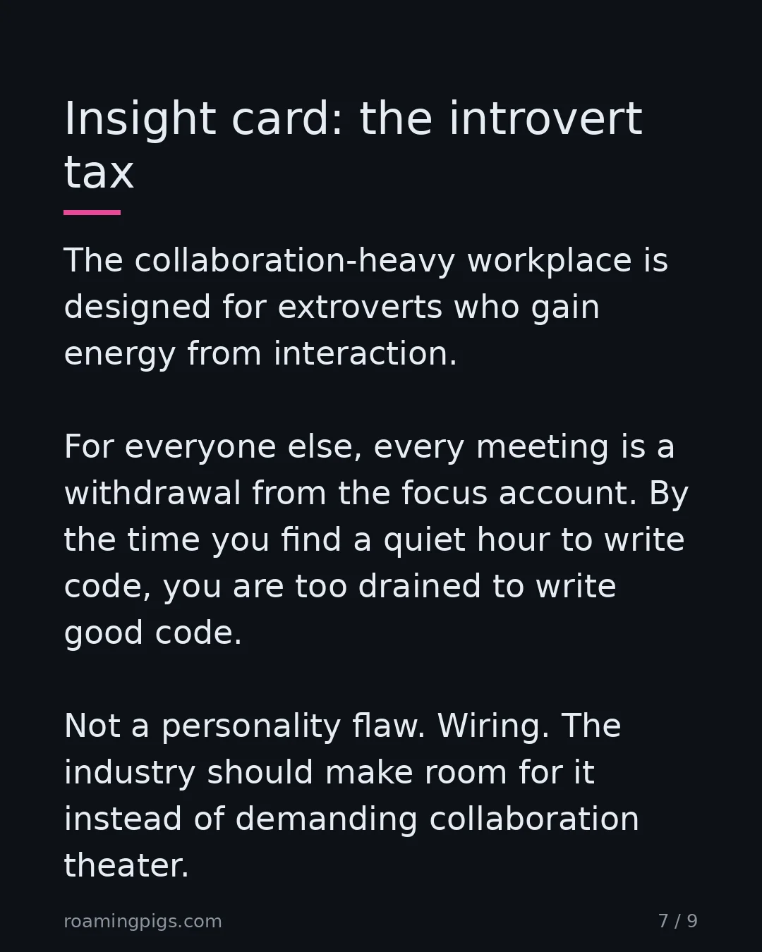 Slide 7 of 9: Insight card: the introvert tax. The collaboration-heavy workplace is designed for extroverts who gain energy from interaction. For…